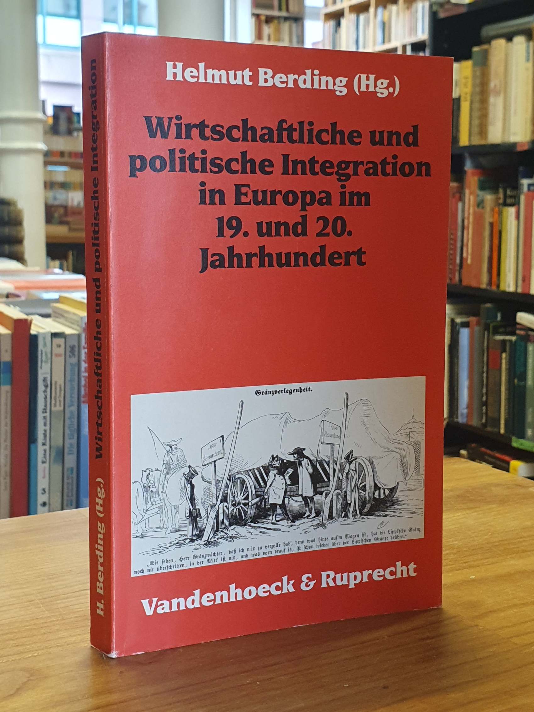 Wirtschaftliche und politische Integration in Europa im 19. und 20. Jahrhundert, Wirtschaftliche und politische Integration in Europa im 19. und 20. Jahrhundert,