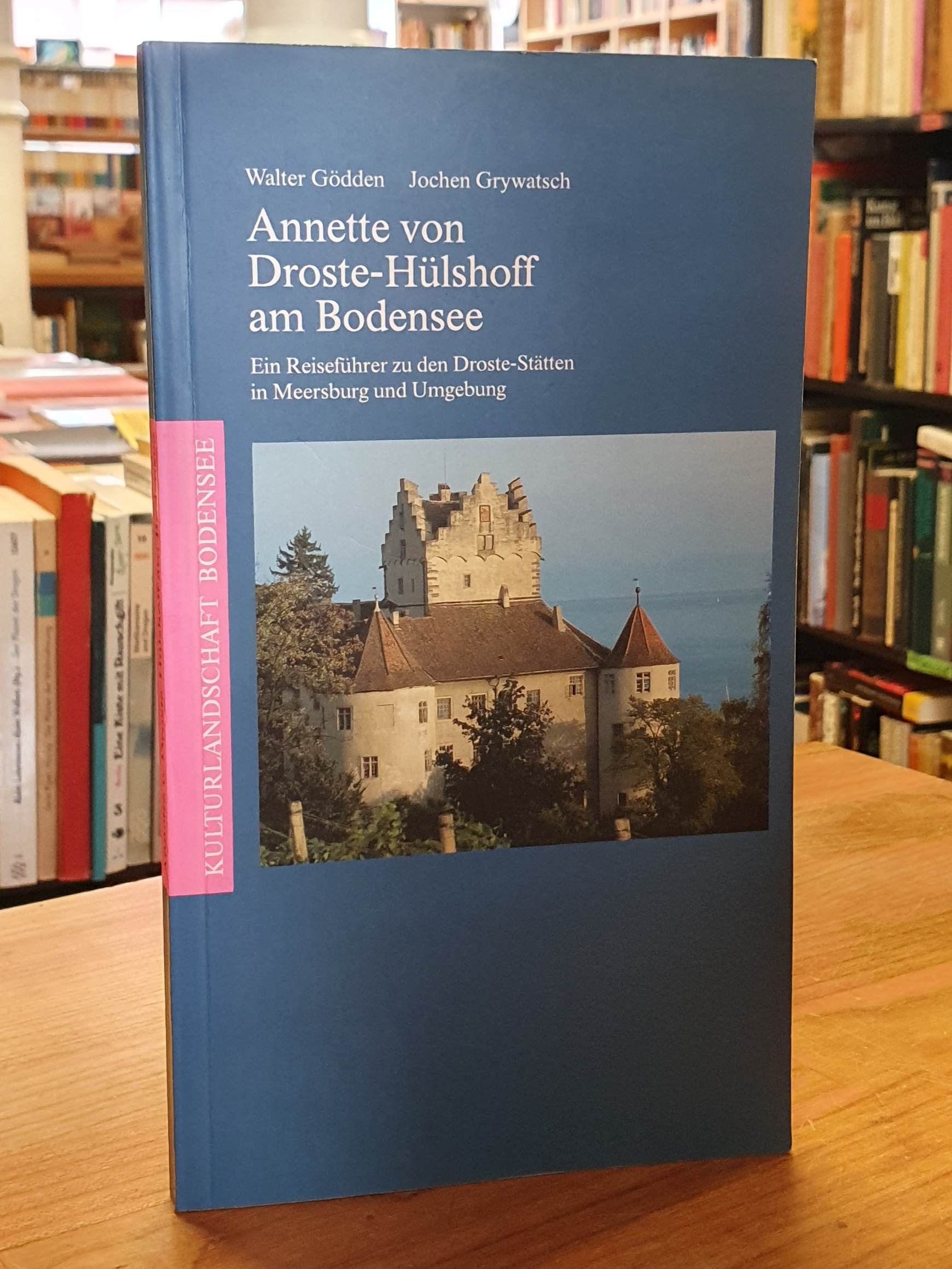 Droste-Hülshoff, Annette von Droste-Hülshoff am Bodensee – Ein Reiseführer zu de Droste-Hülshoff, Annette von Droste-Hülshoff am Bodensee – Ein Reiseführer zu de