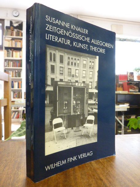 Knaller, Zeitgenössische Allegorien – Literatur, Kunst, Theorie,