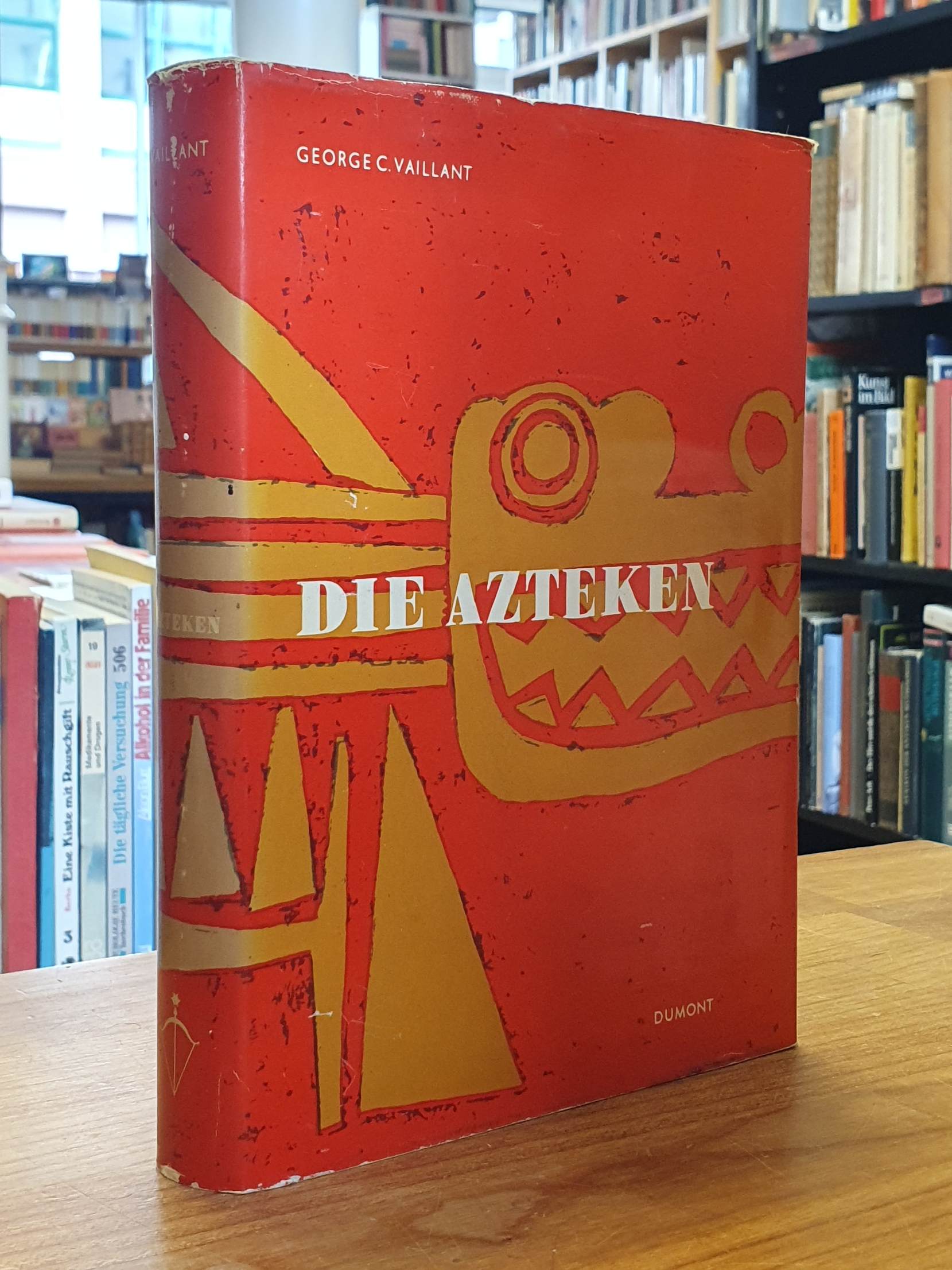 Vaillant, Die Azteken – Ursprung, Aufstieg und Untergang eines mexikanischen Vol Vaillant, Die Azteken – Ursprung, Aufstieg und Untergang eines mexikanischen Vol