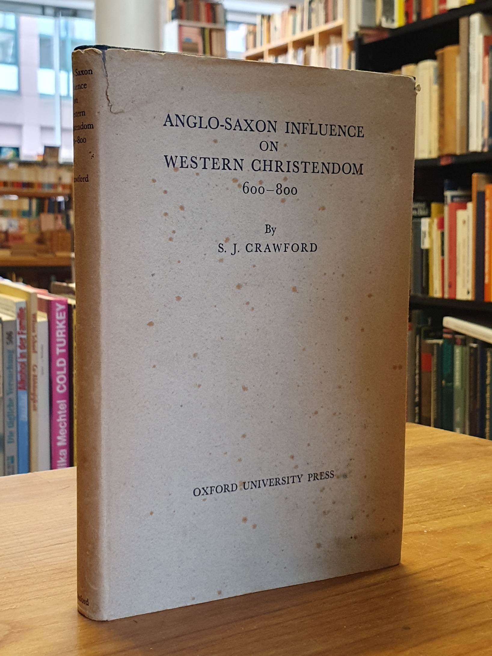 Crawford, Anglo-Saxon Influence on Western Christendom 600 – 800, Crawford, Anglo-Saxon Influence on Western Christendom 600 – 800,