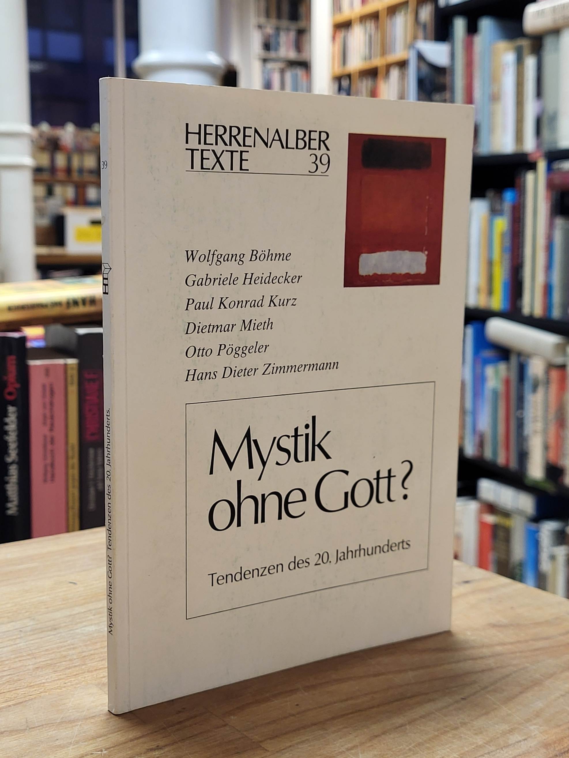 Böhme, Mystik ohne Gott? Tendenzen des 20. Jahrhunderts, Böhme, Mystik ohne Gott? Tendenzen des 20. Jahrhunderts,