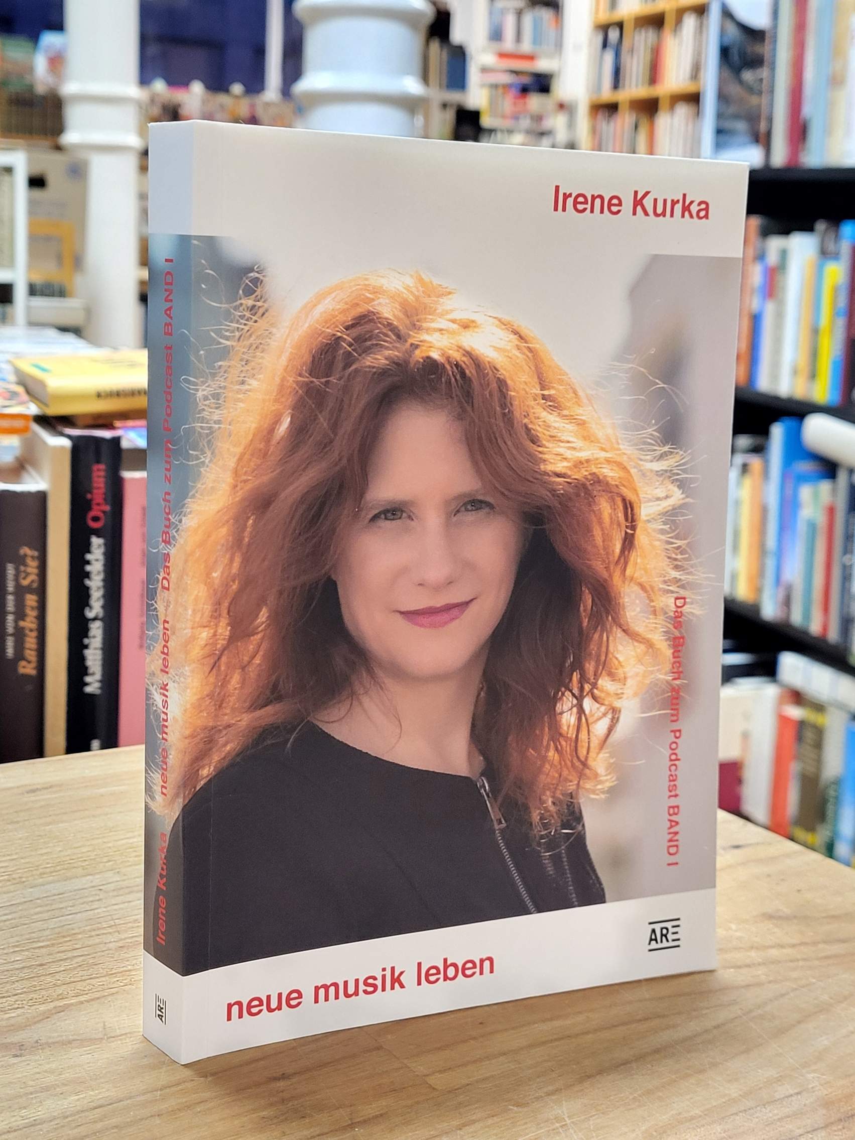 Kurka, Neue Musik leben – Das Buch zum Podcast, Band 1, Kurka, Neue Musik leben – Das Buch zum Podcast, Band 1,