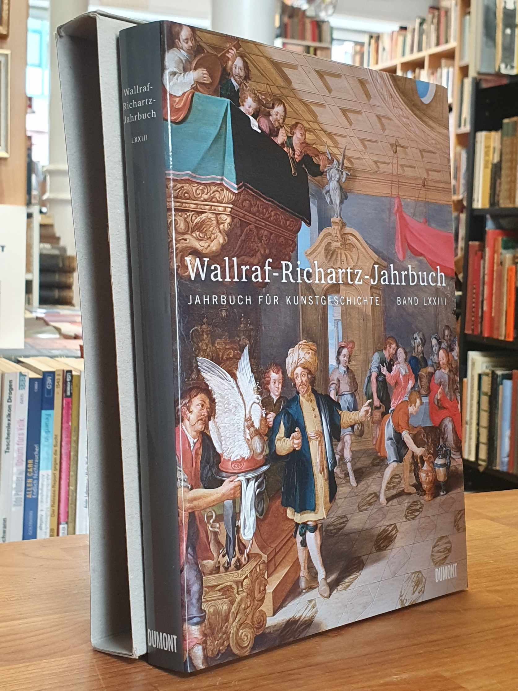 Wallraf-Richartz-Jahrbuch – Jahrbuch für Kunstgeschichte – Band LXXIII, Wallraf-Richartz-Jahrbuch – Jahrbuch für Kunstgeschichte – Band LXXIII,