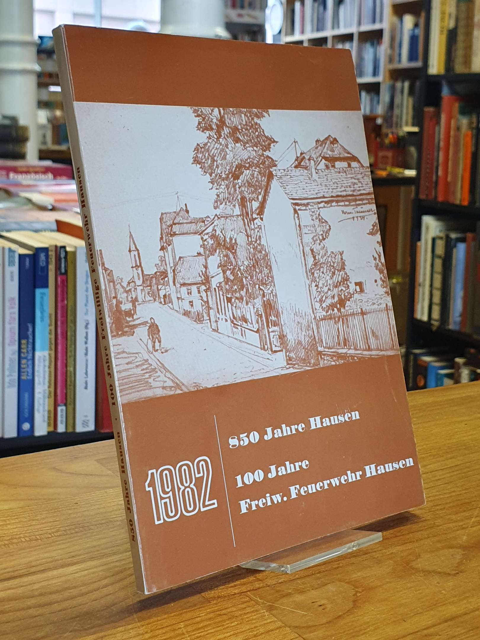 Hausen / ohne Autor, 850 Jahre Hausen – 100 Jahre Freiwillige Feuerwehr Hausen,