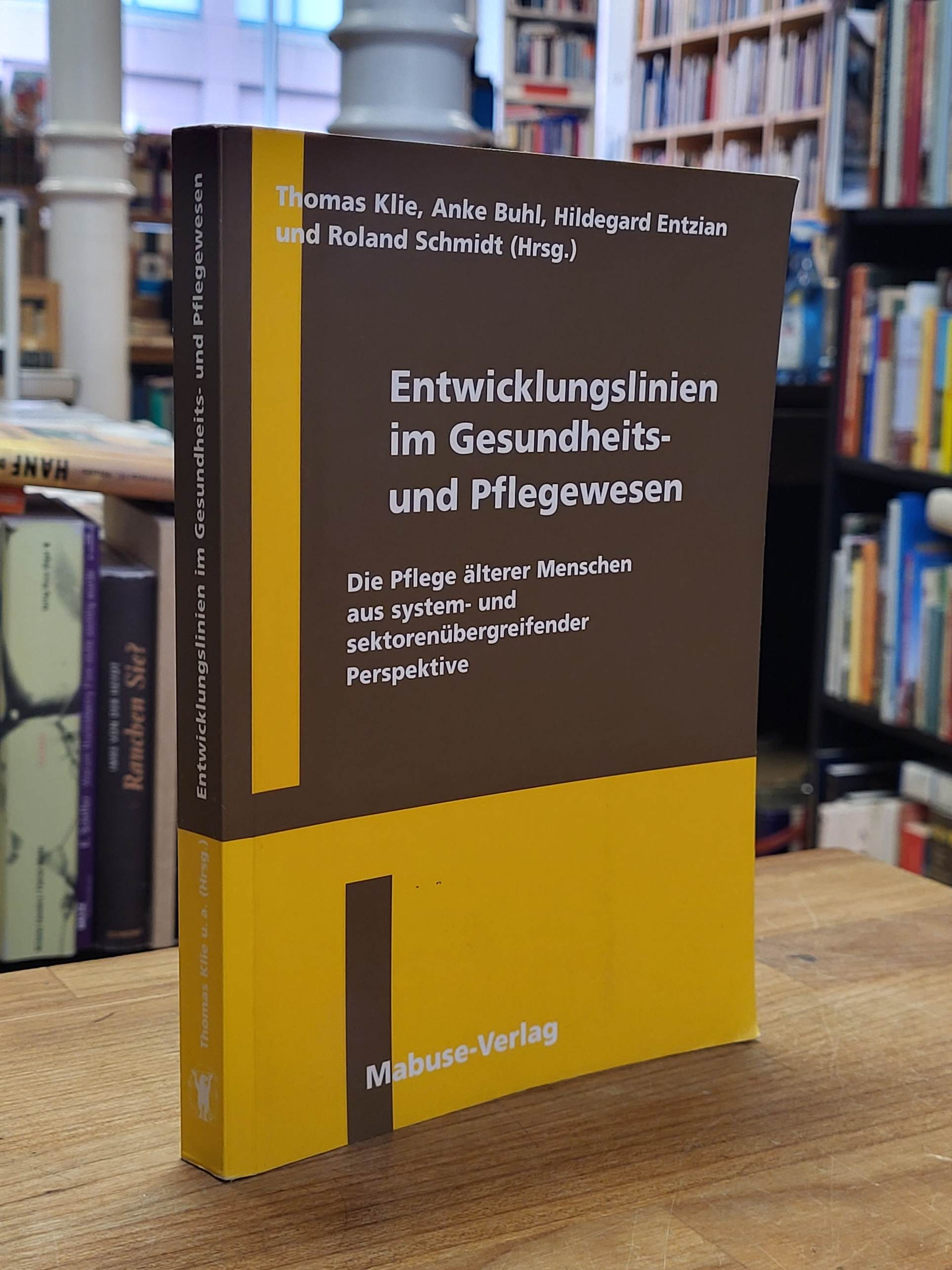 Klie, Entwicklungslinien im Gesundheits- und Pflegewesen – Die Pflege älterer Me Klie, Entwicklungslinien im Gesundheits- und Pflegewesen – Die Pflege älterer Me