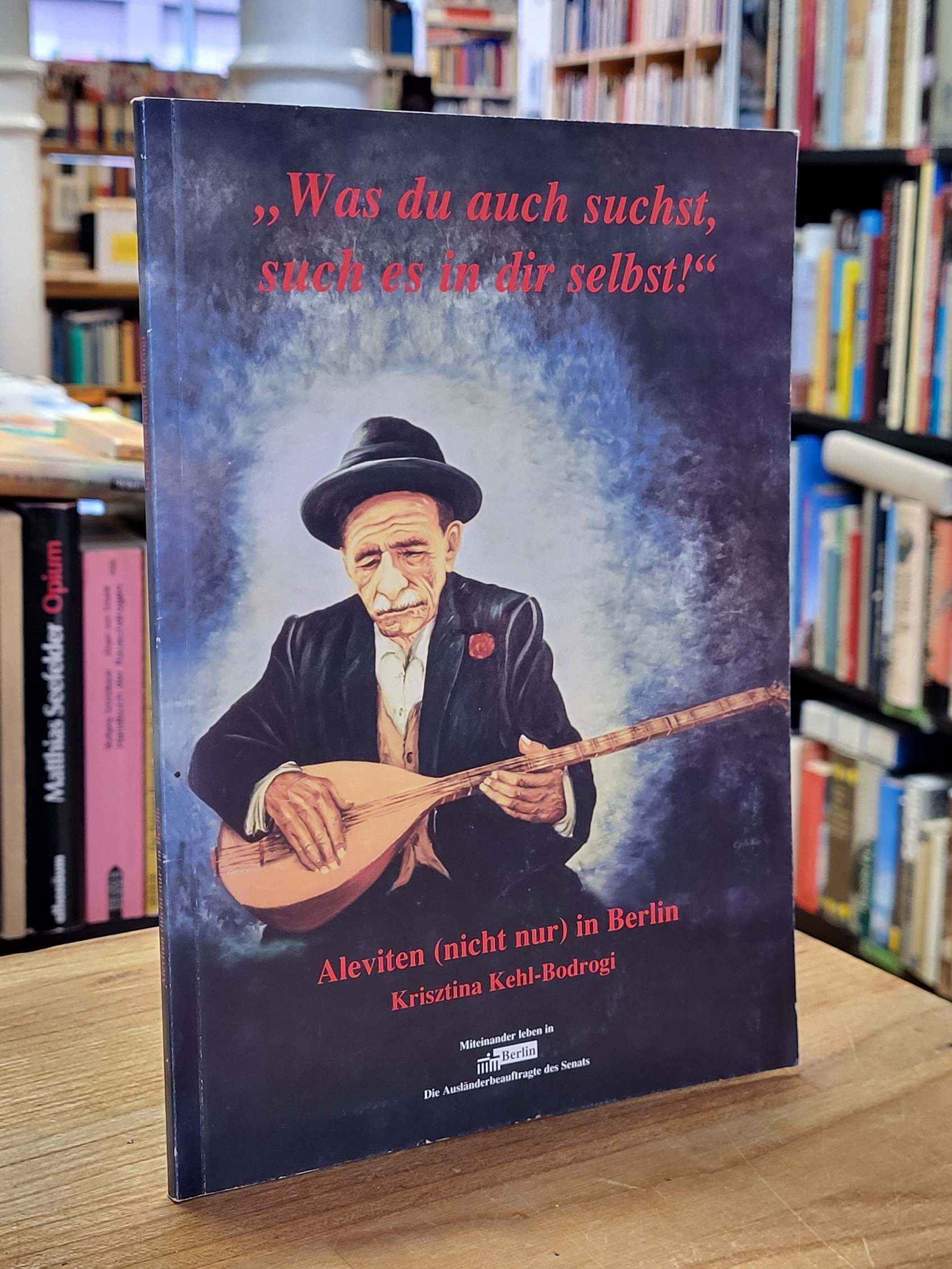 Kehl-Bodrogi, „Was du auch suchst, such es in dir selbst!“ – Aleviten (nicht nur Kehl-Bodrogi, „Was du auch suchst, such es in dir selbst!“ – Aleviten (nicht nur