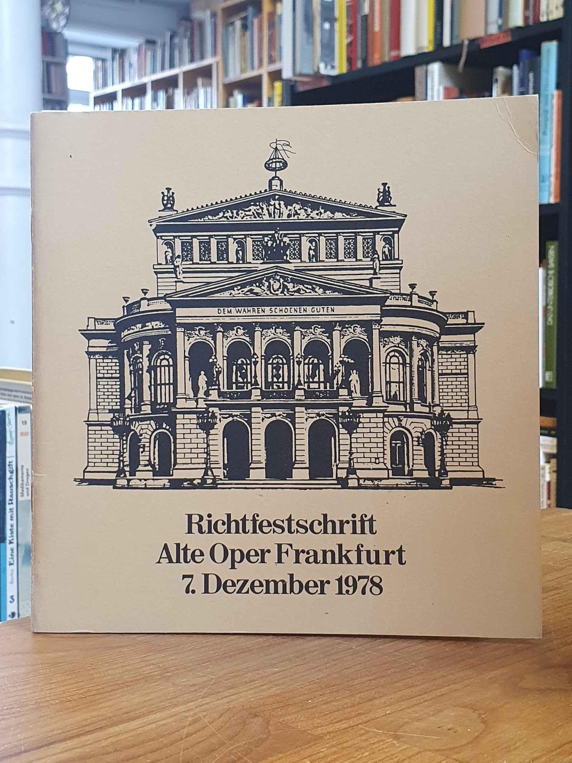 Magistrat der Stadt Frankfurt am Main – Richtfestschrift Alte Oper Frankfurt Magistrat der Stadt Frankfurt am Main – Richtfestschrift Alte Oper Frankfurt