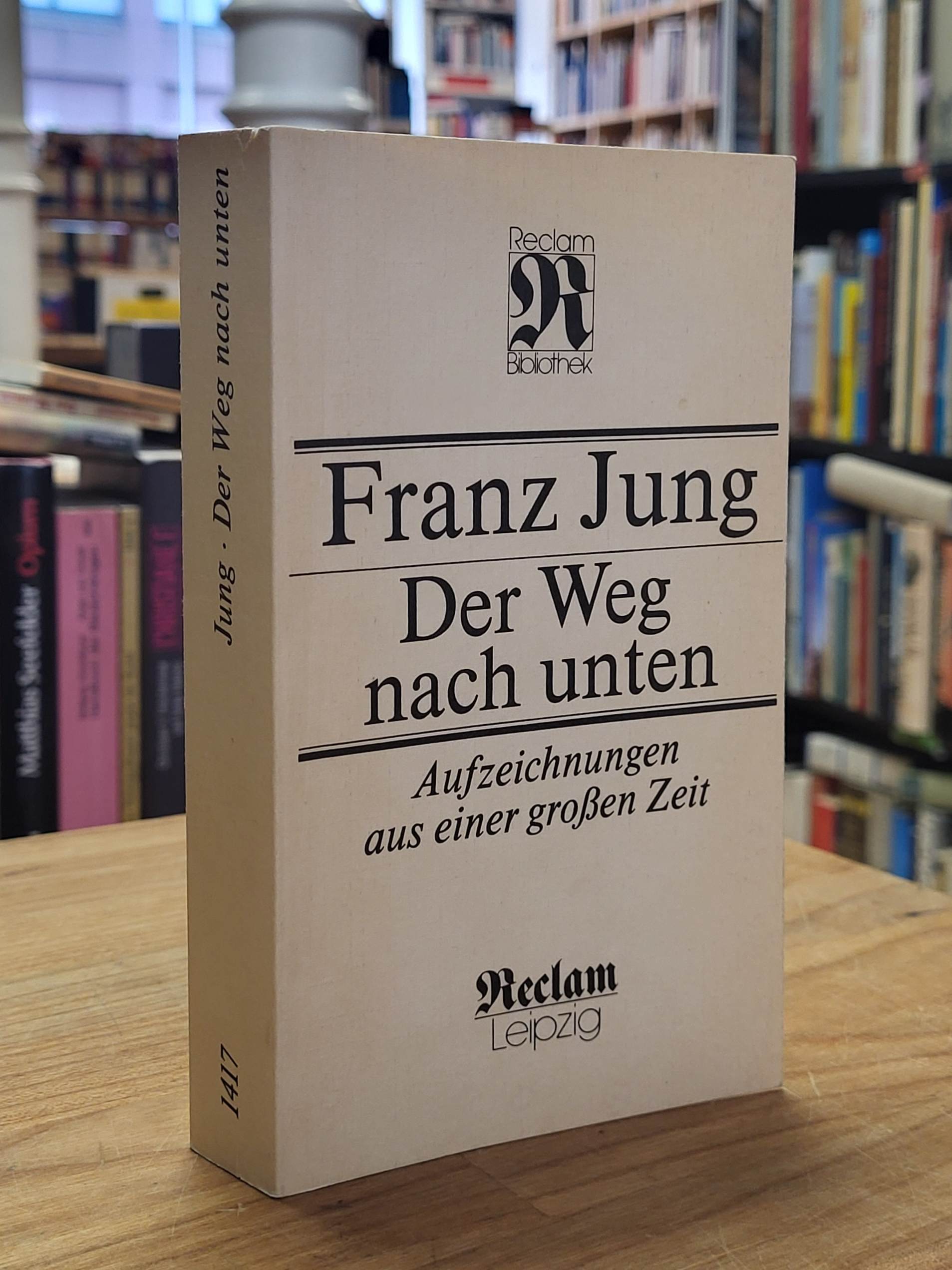 Jung, Der Weg nach unten – Aufzeichnungen aus einer großen Zeit, Jung, Der Weg nach unten – Aufzeichnungen aus einer großen Zeit,