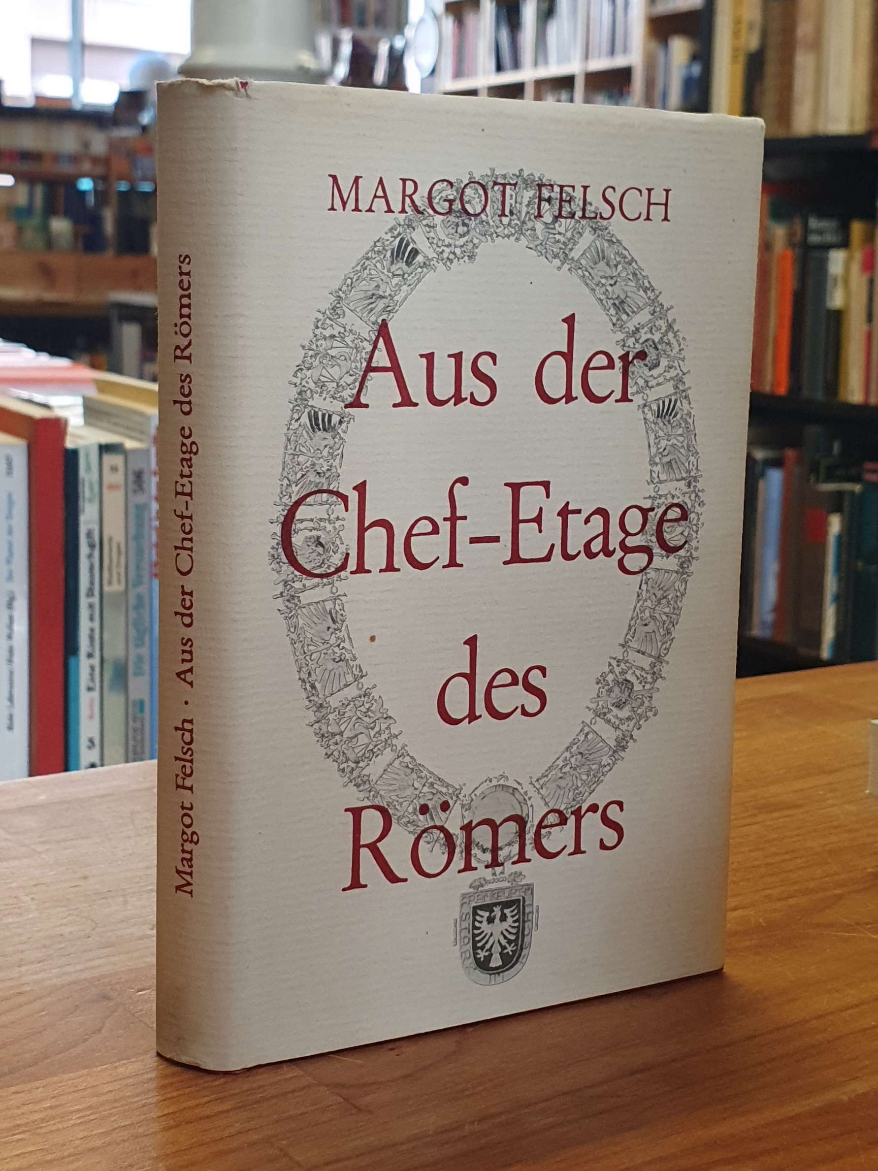 Aus der Chef-Etage des Römers, Aus der Chef-Etage des Römers,