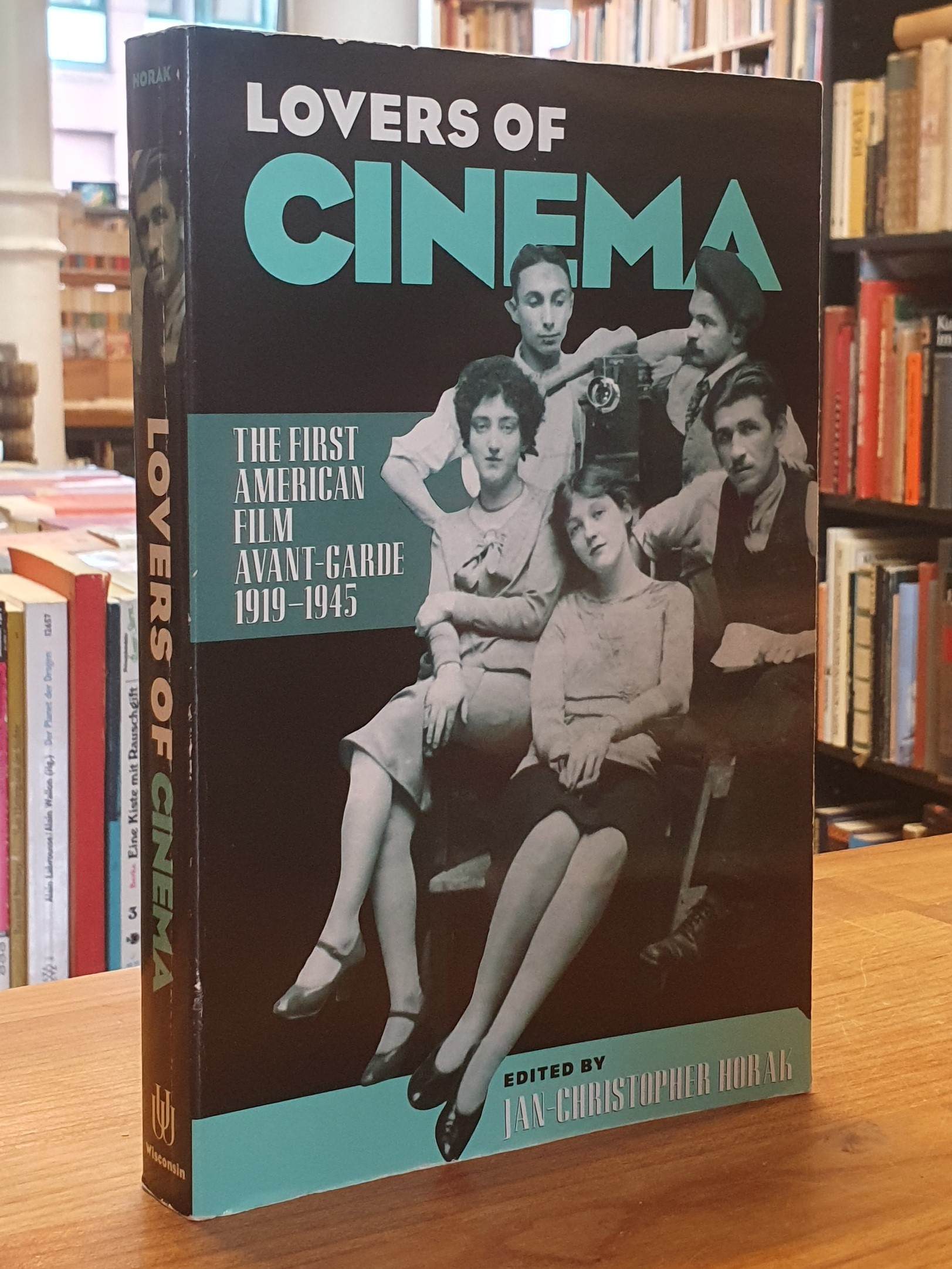 Horak, Lovers Of Cinema – The First American Film Avant-Garde – 1919 – 1945,