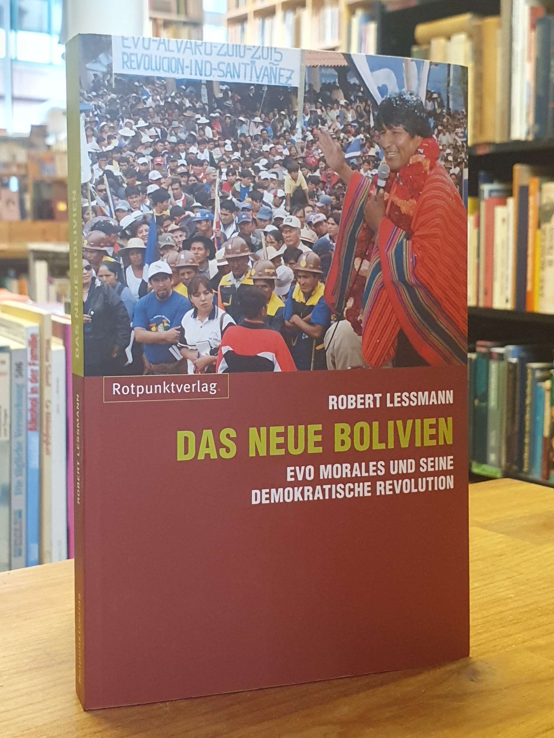 Lessmann, Das neue Bolivien – Evo Morales und seine demokratische Revolution,