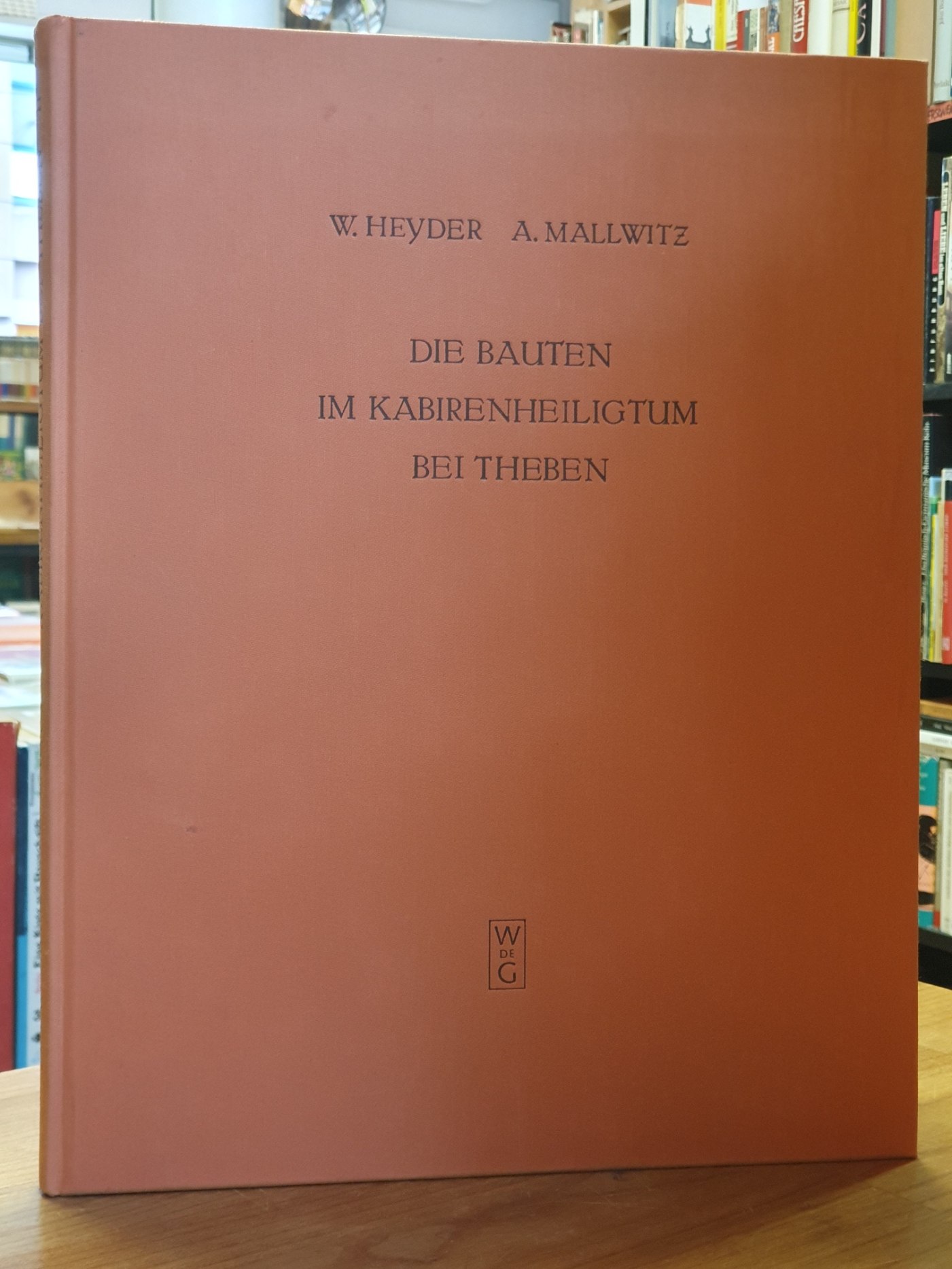 Heyder, Das Kabirenheiligtum bei Theben – Band II – Die Bauten im Kabirenheiligt Heyder, Das Kabirenheiligtum bei Theben – Band II – Die Bauten im Kabirenheiligt