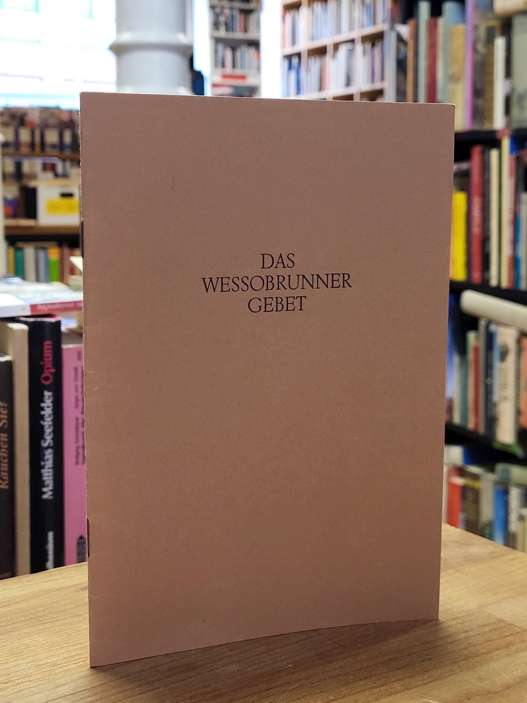 Das Wessobrunner Gebet,