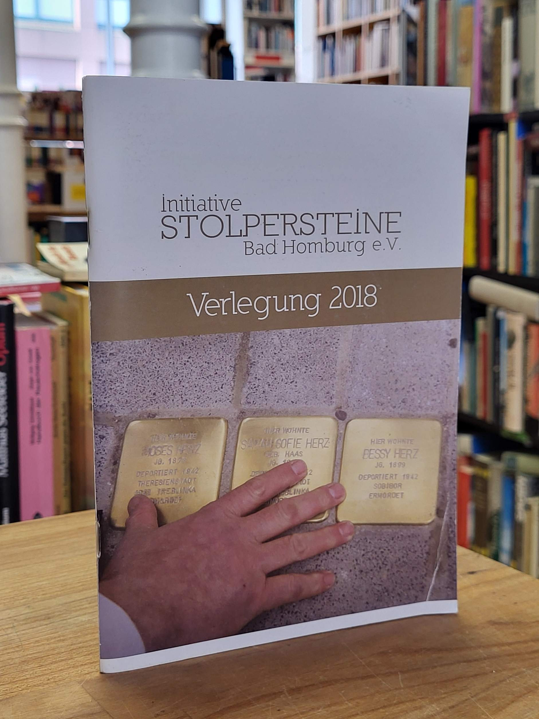 Initiative Stolpersteine Bad Homburg (Hrsg.), Verlegung 2018, Initiative Stolpersteine Bad Homburg (Hrsg.), Verlegung 2018,