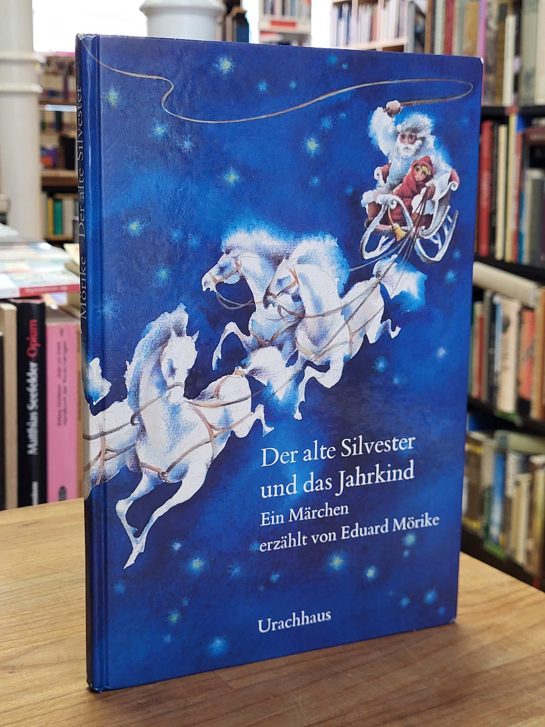 Der alte Silvester und das Jahrkind – ein Märchen, Der alte Silvester und das Jahrkind – ein Märchen,