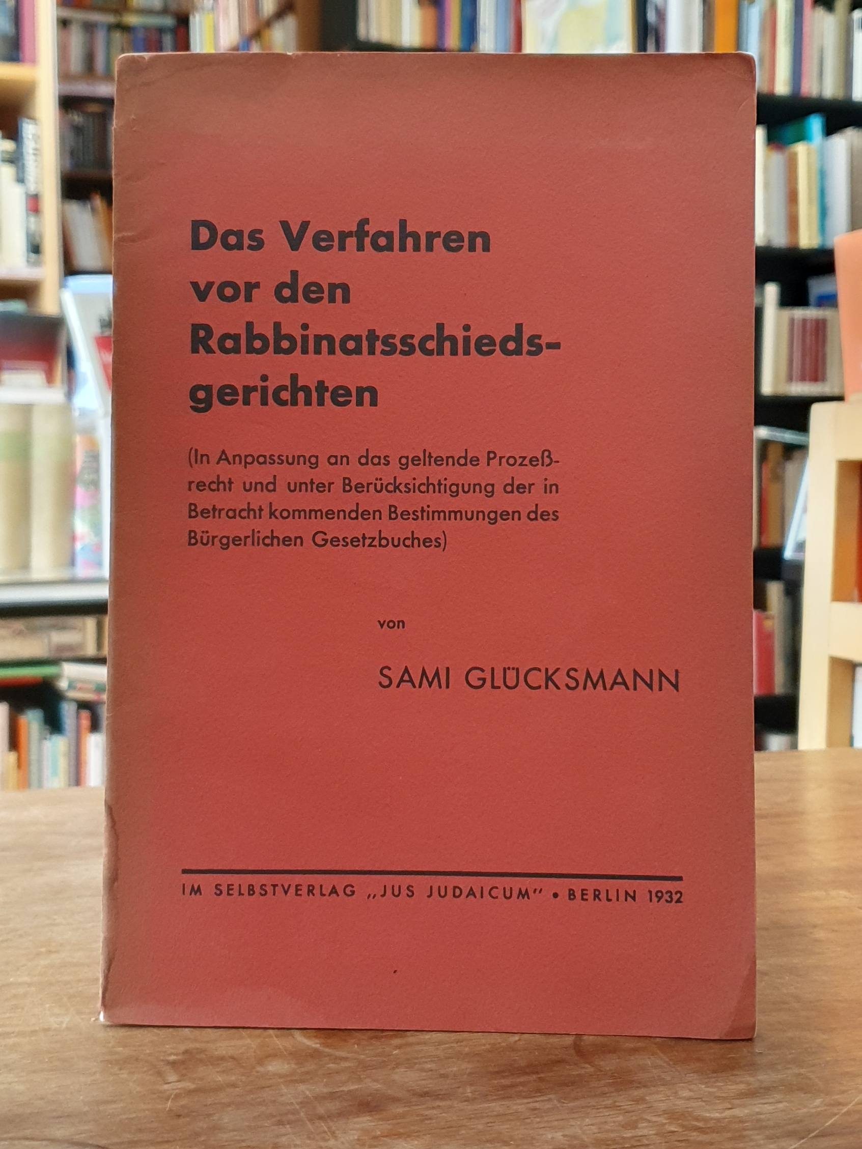 Das Verfahren vor den Rabbinatsschiedsgerichten. (In Anpassung an das geltende P Das Verfahren vor den Rabbinatsschiedsgerichten. (In Anpassung an das geltende P