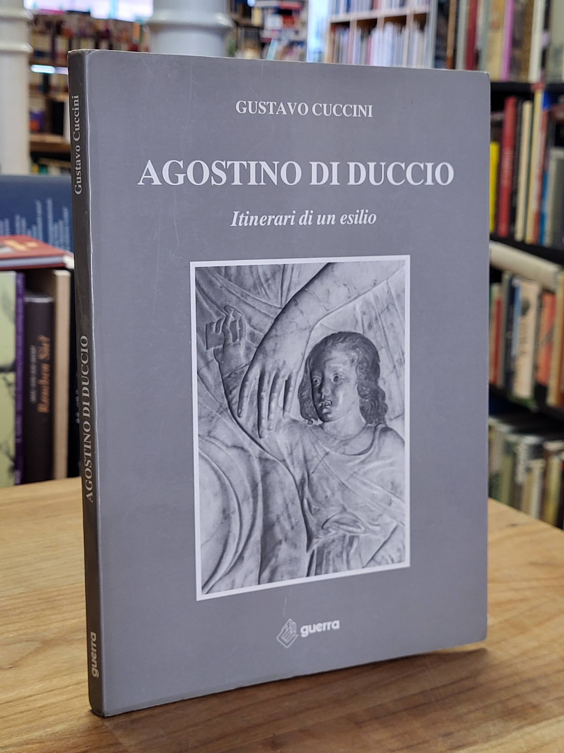 Cuccini, Agostino di Duccio – itinerari di un esilio, Cuccini, Agostino di Duccio – itinerari di un esilio,