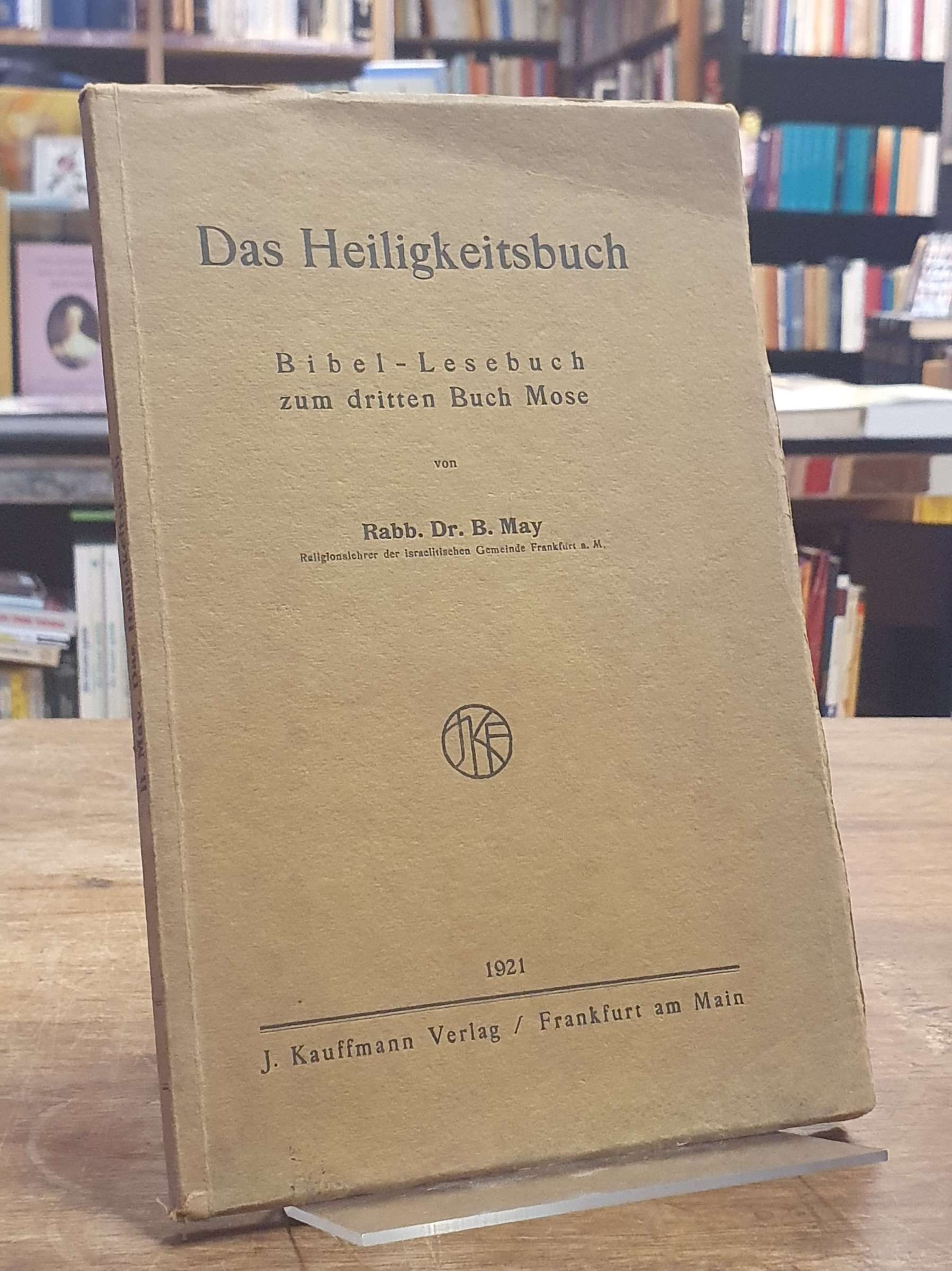 May, Das Heiligkeitsbuch – Bibel-Lesebuch zum 3. Buch Mose,