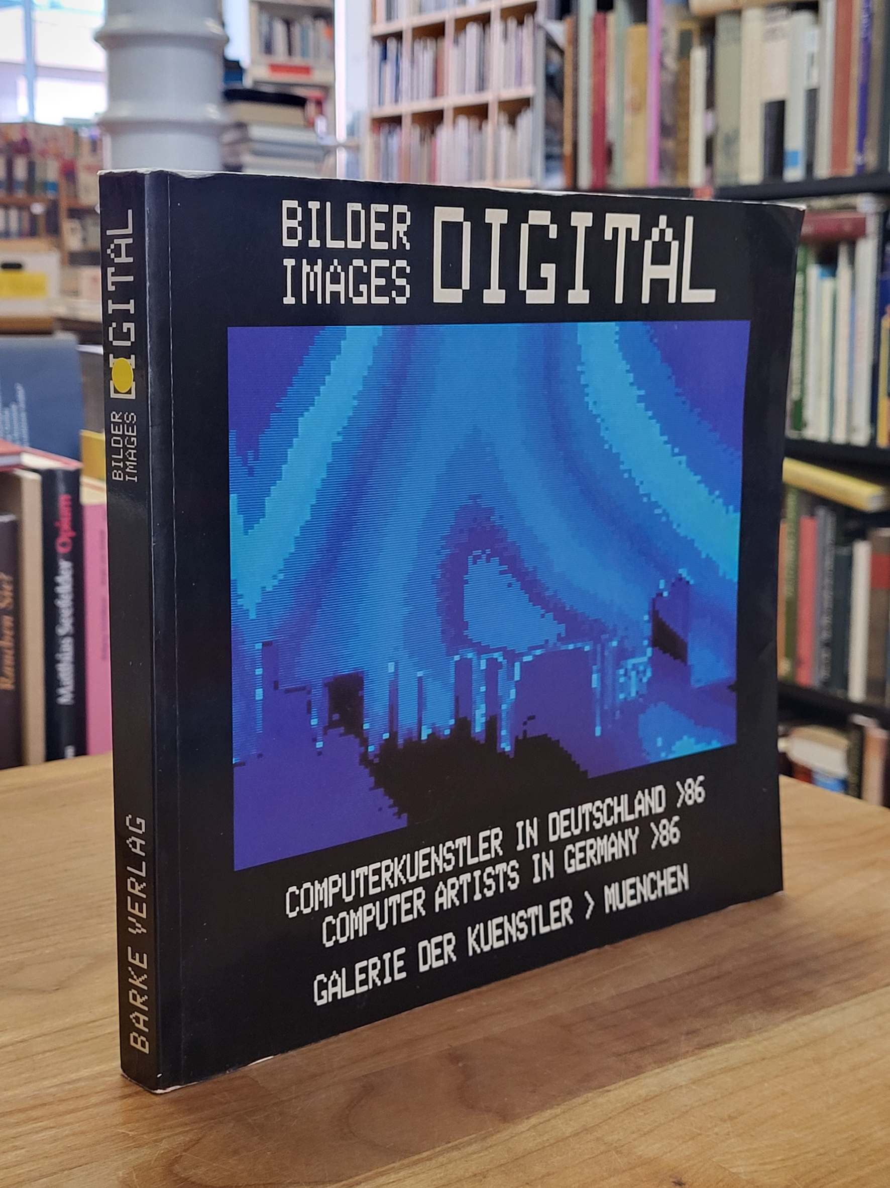 Kempkens, Bilder digital – Computerkünstler in Deutschland 1986. Kempkens, Bilder digital – Computerkünstler in Deutschland 1986.