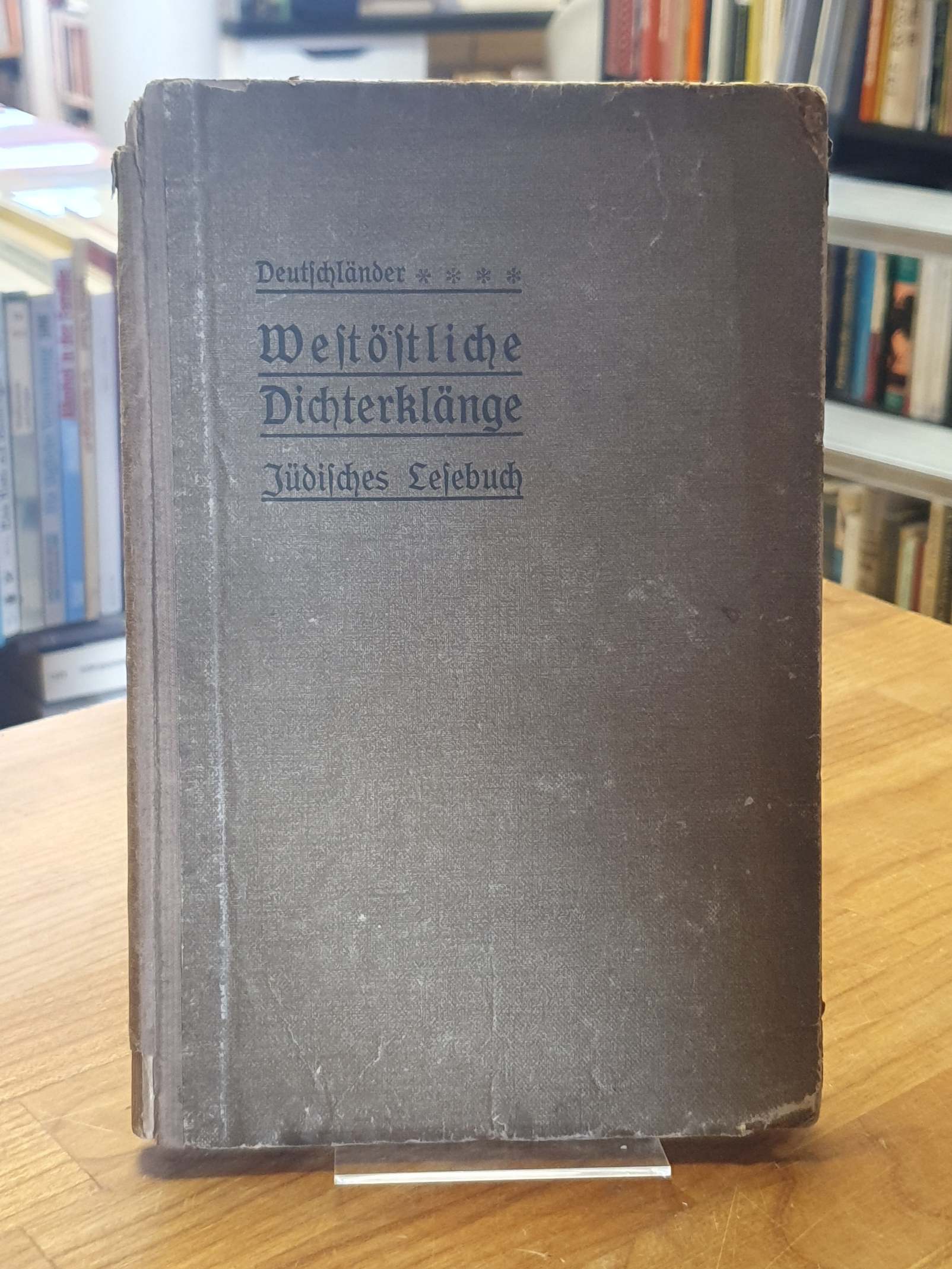 Deutschländer, Sem wejafet – Westöstliche Dichterklänge – Jüdisches Lesebuch, Deutschländer, Sem wejafet – Westöstliche Dichterklänge – Jüdisches Lesebuch,