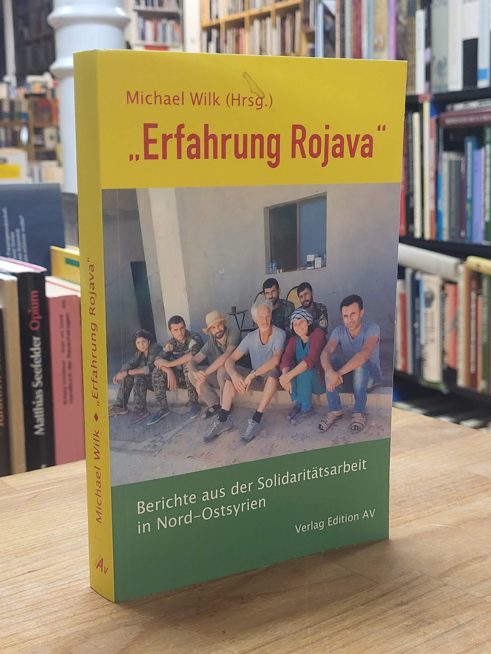 Wilk, Syrien / „Erfahrung Rojava“ – Berichte aus der Solidaritätsarbeit in Nord-