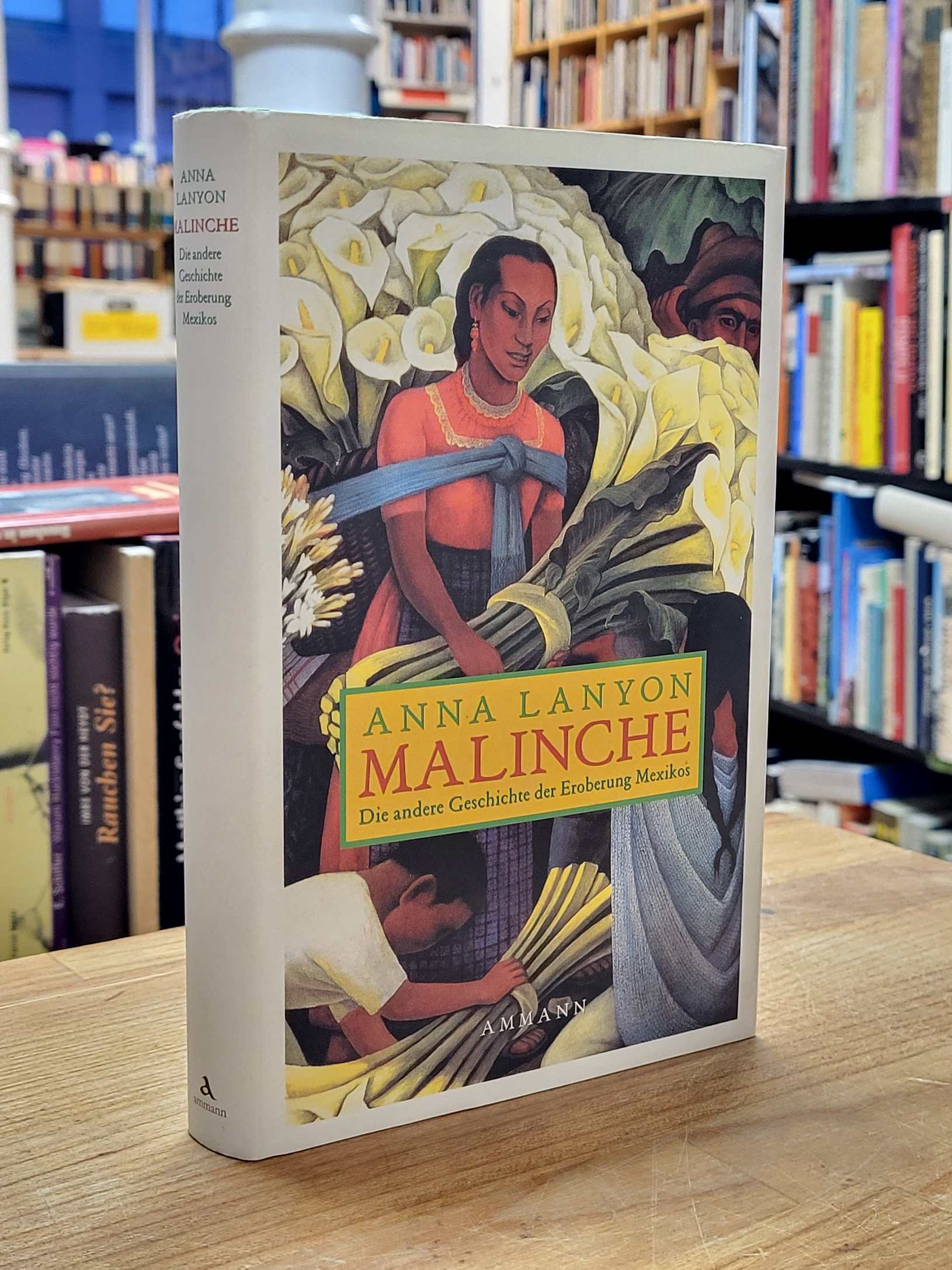 Lanyon, Malinche – Die andere Geschichte der Eroberung Mexikos, Lanyon, Malinche – Die andere Geschichte der Eroberung Mexikos,