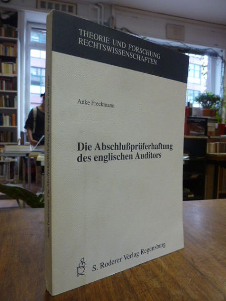 Freckmann, Die Abschlussprüferhaftung des englischen Auditors, Freckmann, Die Abschlussprüferhaftung des englischen Auditors,