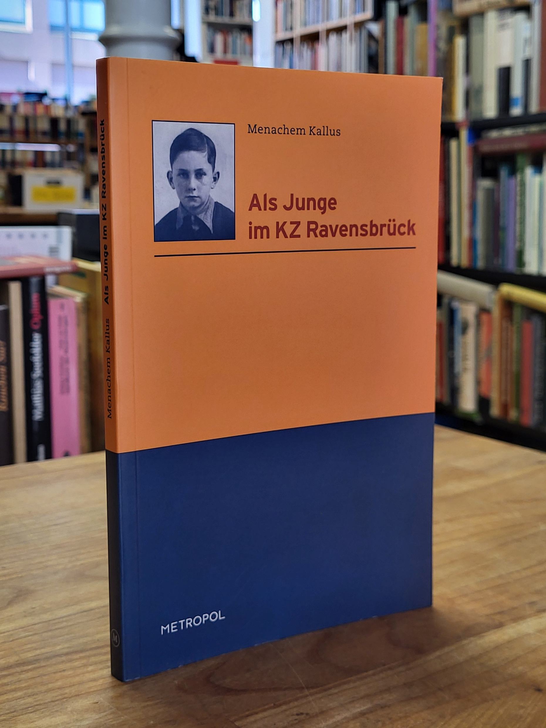 Kallus, Als Junge im KZ Ravensbrück, Kallus, Als Junge im KZ Ravensbrück,