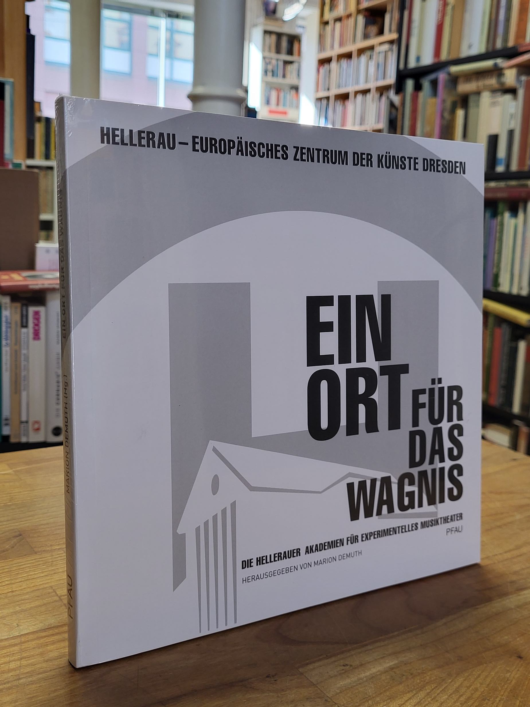 Demuth, Ein Ort für das Wagnis – Die Hellerauer Akademien für experimentelles Mu Demuth, Ein Ort für das Wagnis – Die Hellerauer Akademien für experimentelles Mu