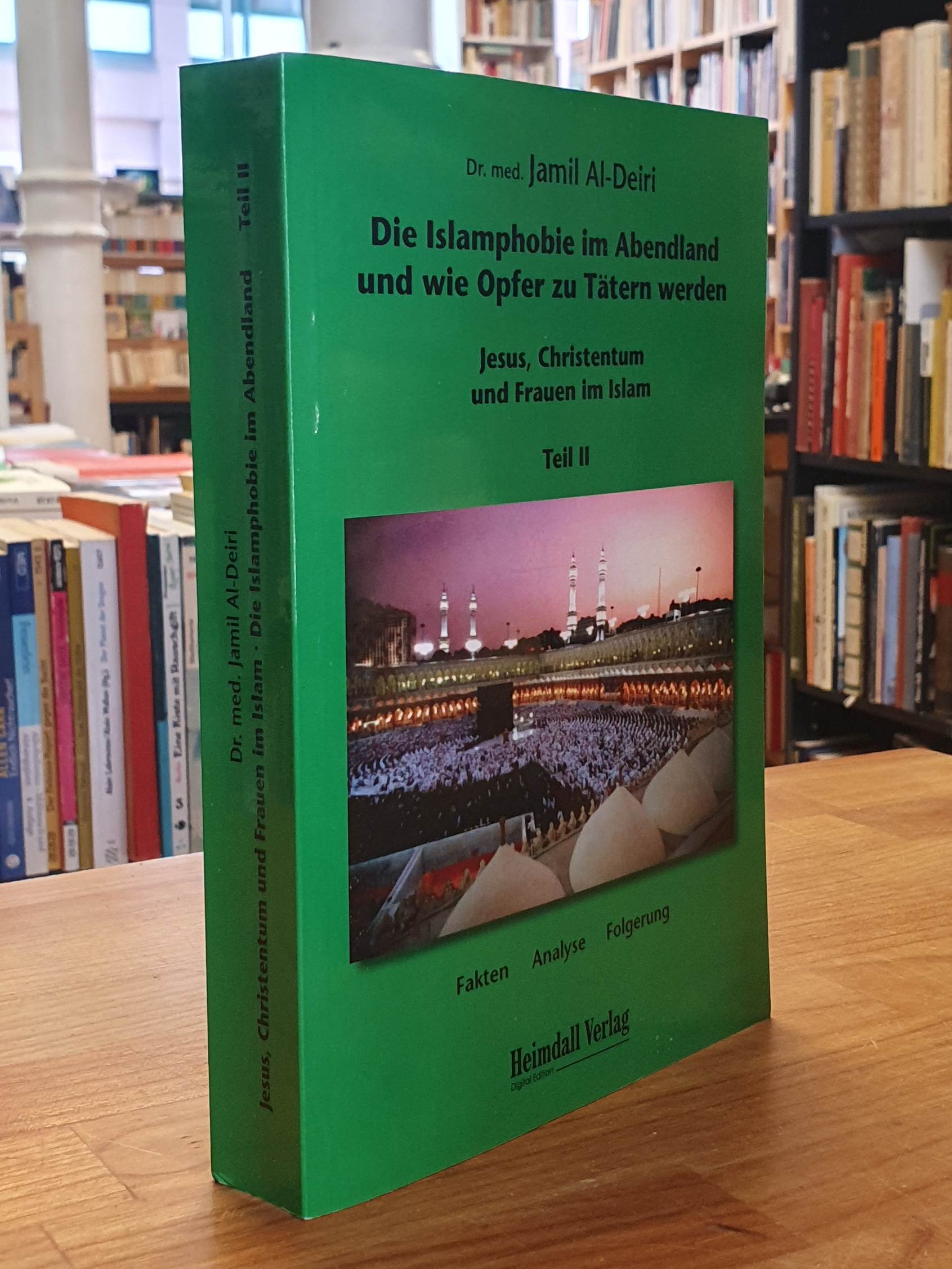 Deiri, Die Islam-Phobie im Abendland und der Irrgarten der Unwissenheit – Teil 2 Deiri, Die Islam-Phobie im Abendland und der Irrgarten der Unwissenheit – Teil 2