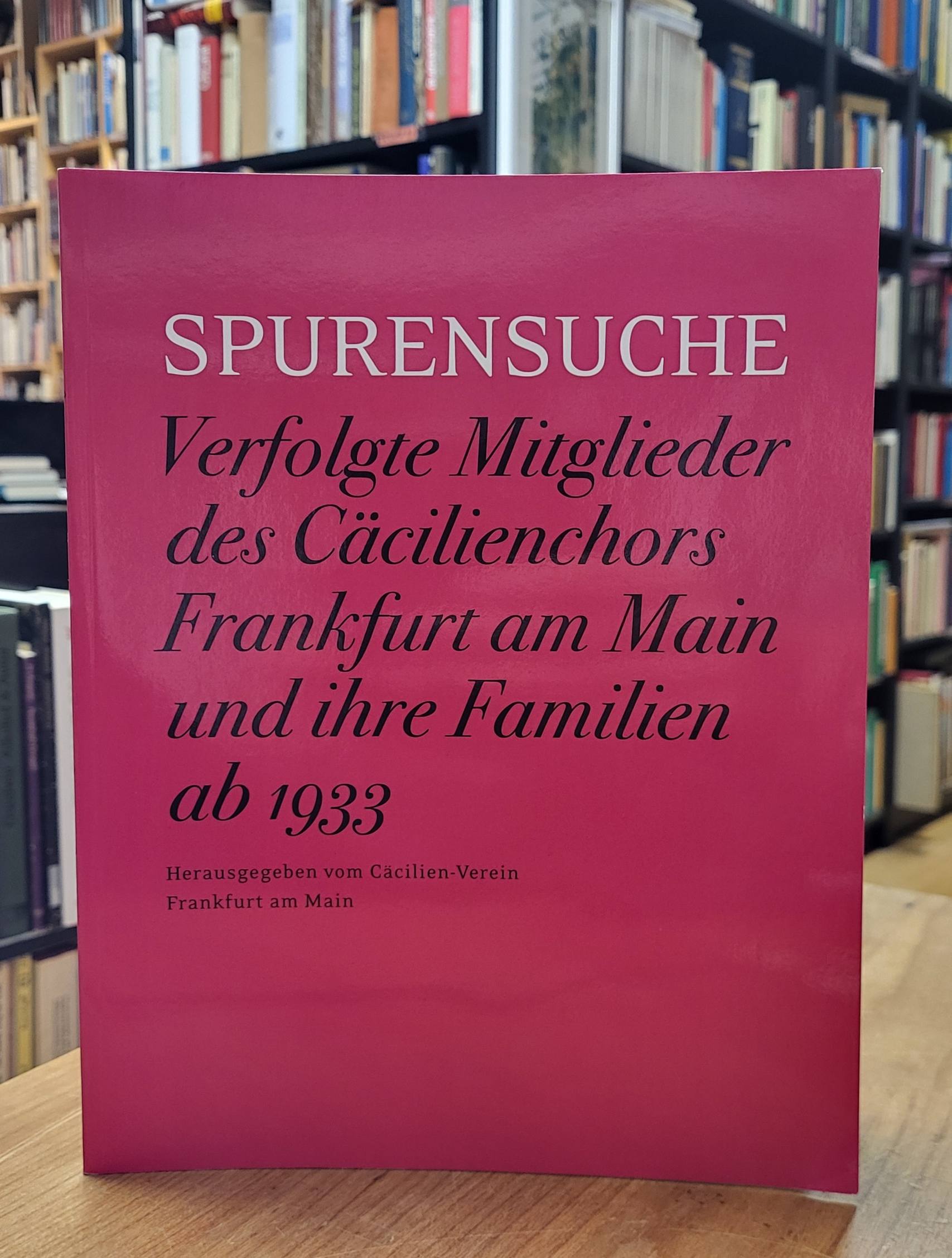 Cäcilien-Verein (Hrsg.) / Judith Wilke-Primavesi (Red.), Spurensuche – Verfolgte Cäcilien-Verein (Hrsg.) / Judith Wilke-Primavesi (Red.), Spurensuche – Verfolgte