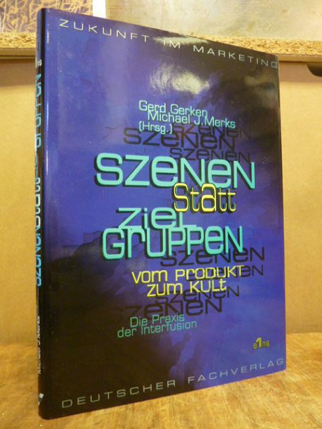 Gerken, Szenen statt Zielgruppen – vom Produkt zum Kult; die Praxis der Interfus