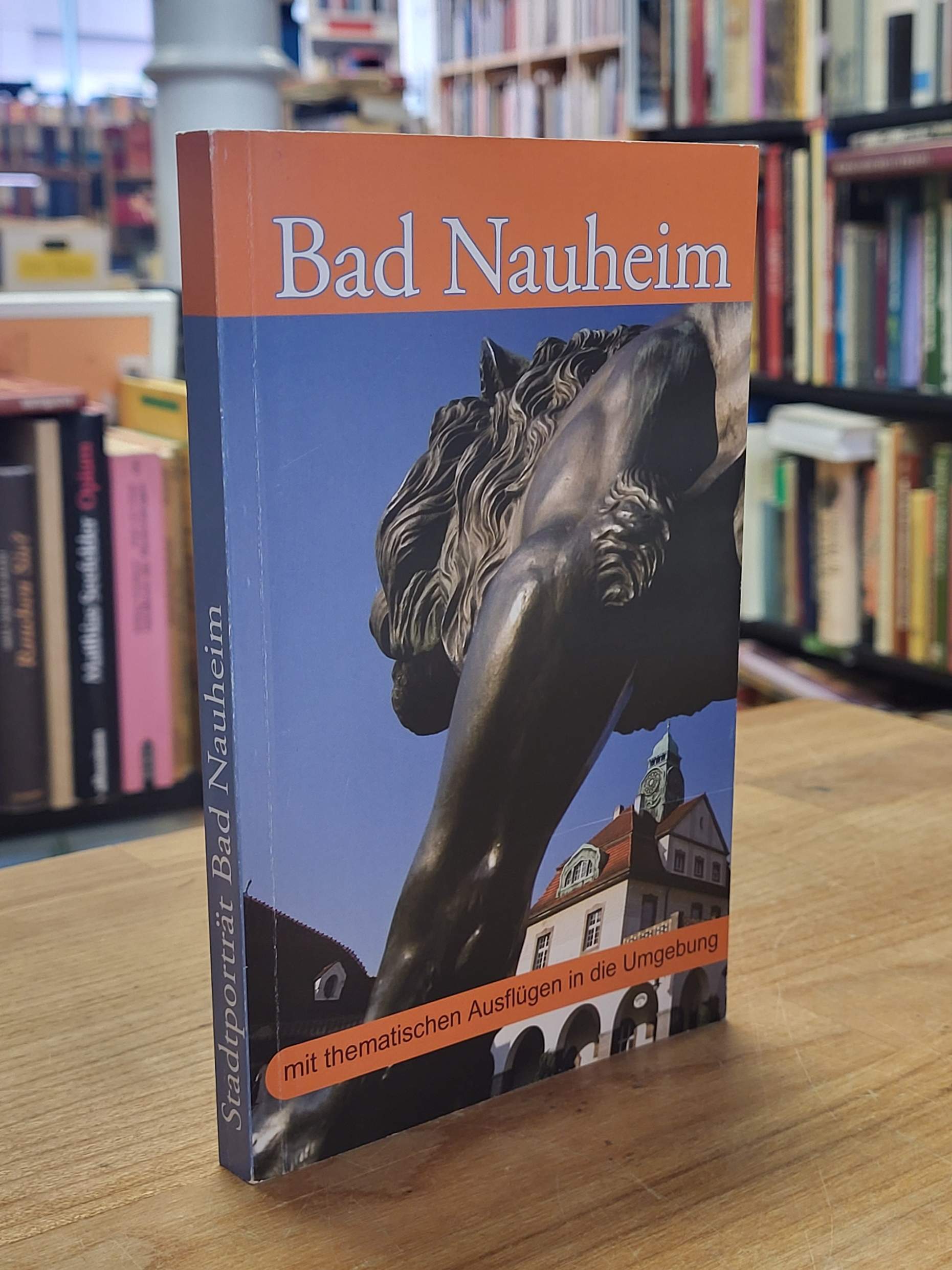 Barczikowski, Stadtporträt Bad Nauheim mit thematischen Ausflügen in die Umgebun Barczikowski, Stadtporträt Bad Nauheim mit thematischen Ausflügen in die Umgebun
