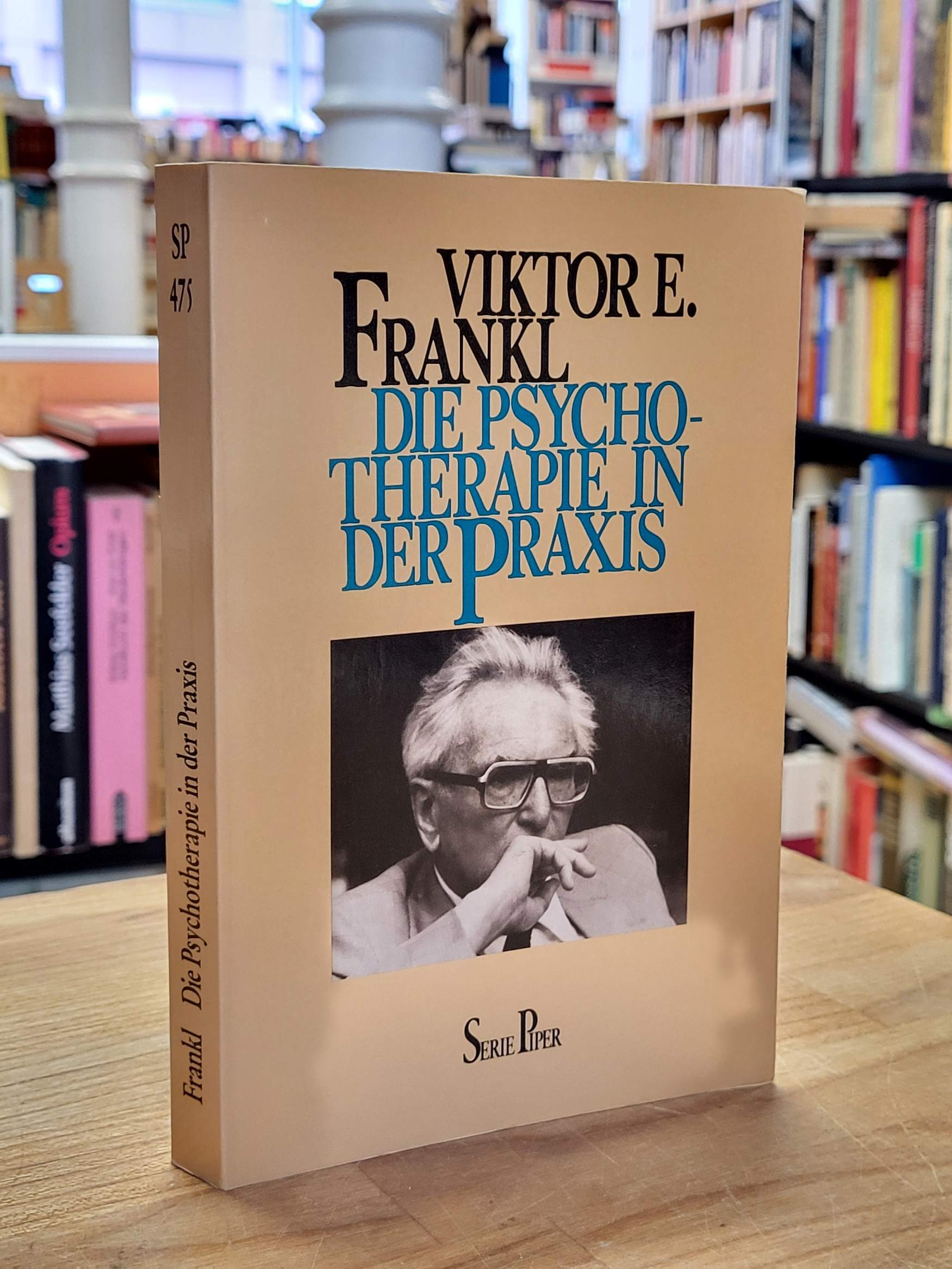 Frankl, Die Psychotherapie in der Praxis – Eine kasuistische Einführung für Ärzt Frankl, Die Psychotherapie in der Praxis – Eine kasuistische Einführung für Ärzt