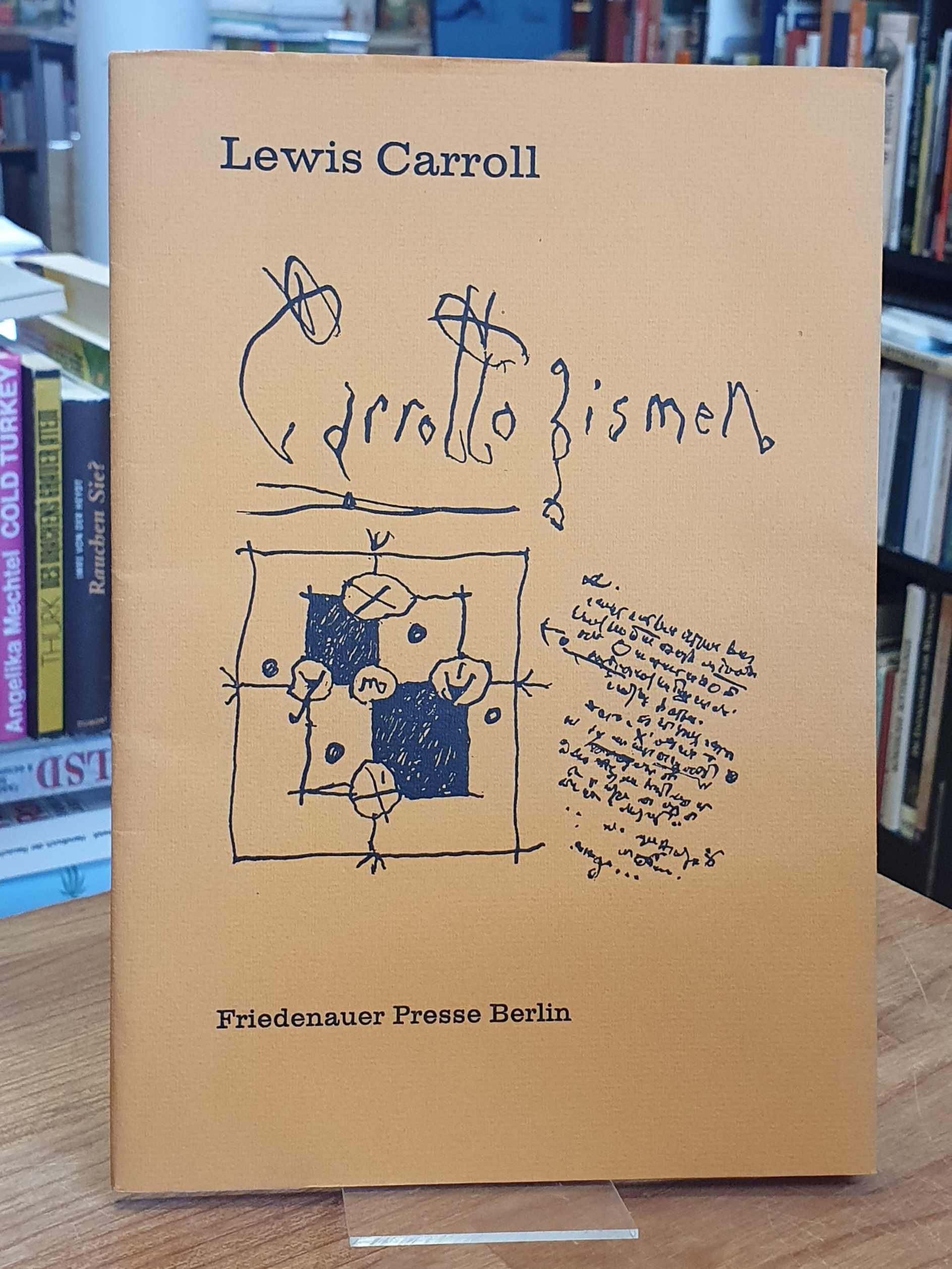 Carroll, Carrollogismen, Carroll, Carrollogismen,