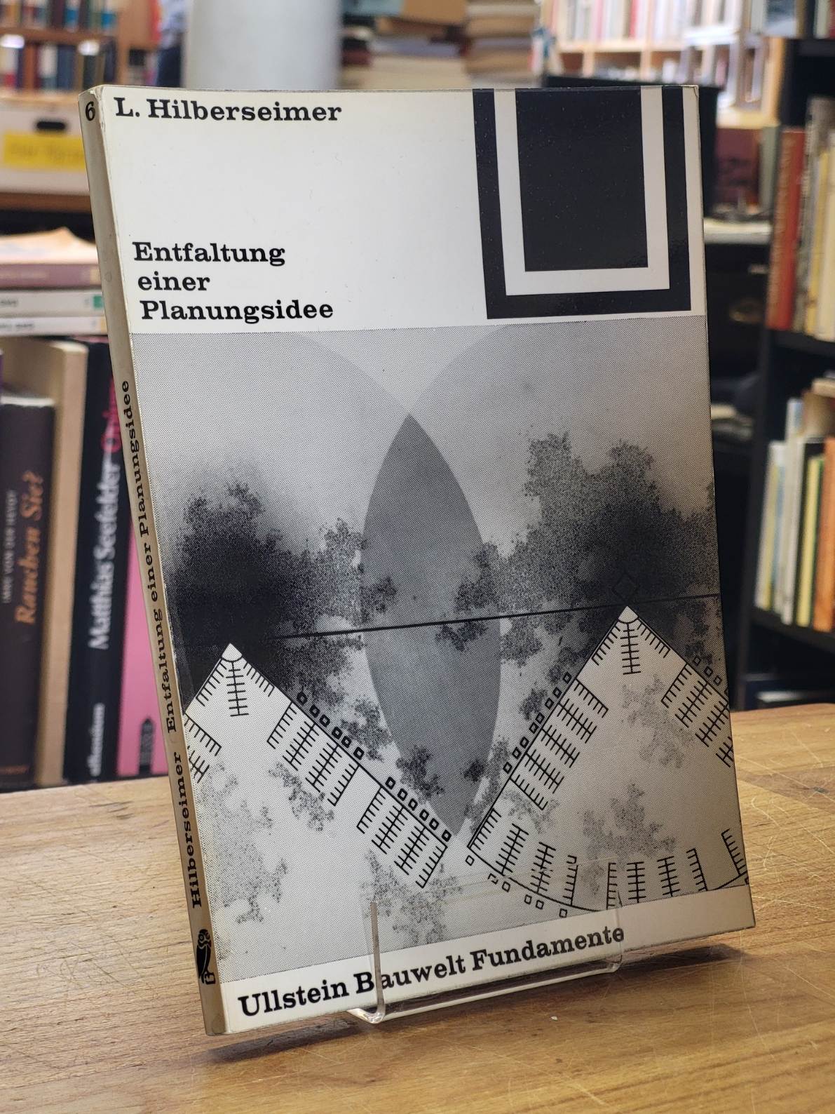 Hilberseimer, Entfaltung einer Planungsidee, Hilberseimer, Entfaltung einer Planungsidee,