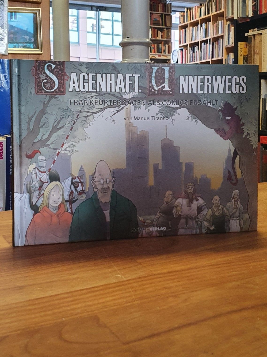Tiranno, Sagenhaft unnerwegs – Frankfurter Sagen als Comic erzählt, Tiranno, Sagenhaft unnerwegs – Frankfurter Sagen als Comic erzählt,