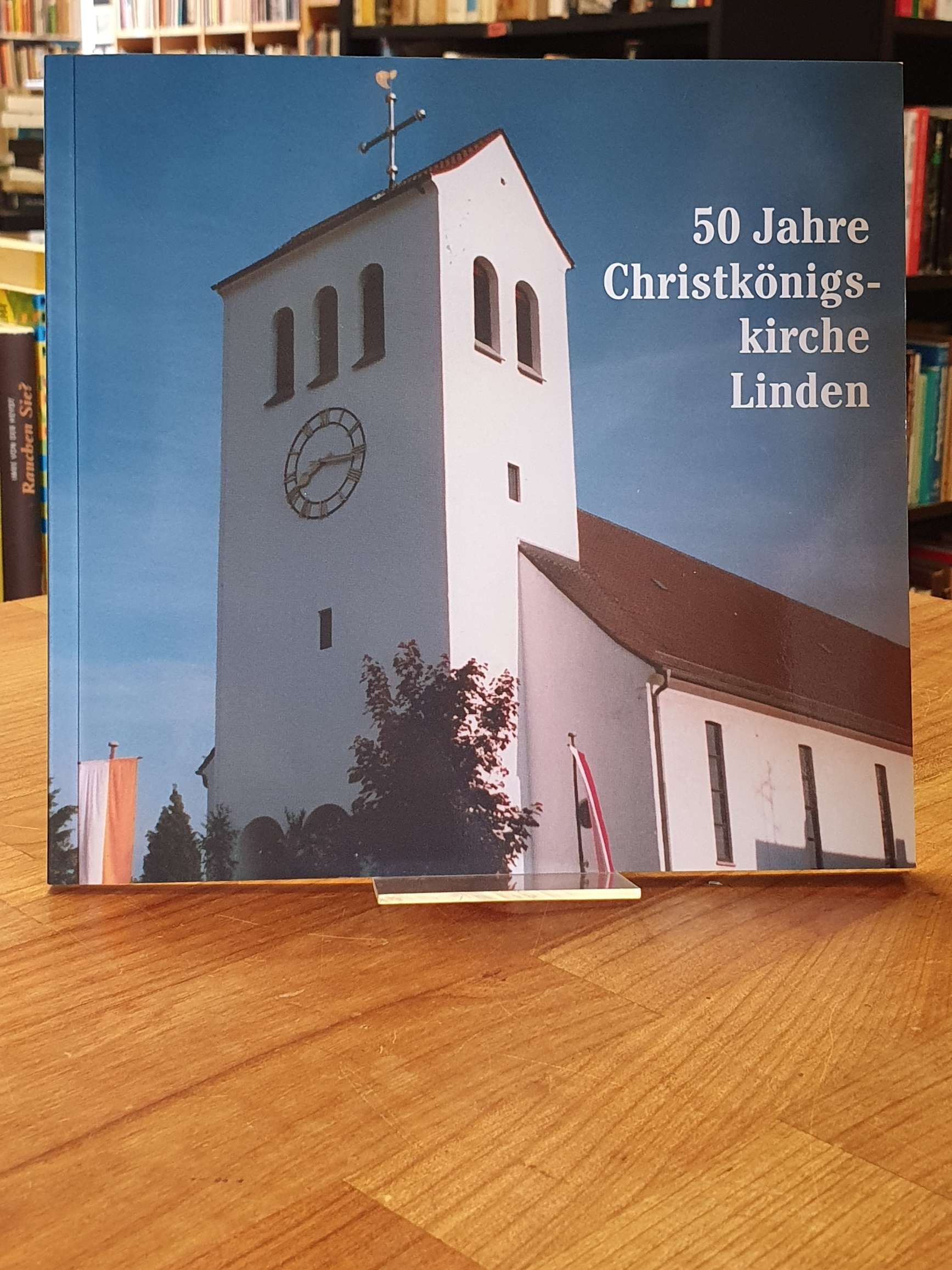 Pfarrgemeinderat der Pfarrgemeinde Christkönig Linden (Hrsg.) / Ludger Grünhage Pfarrgemeinderat der Pfarrgemeinde Christkönig Linden (Hrsg.) / Ludger Grünhage