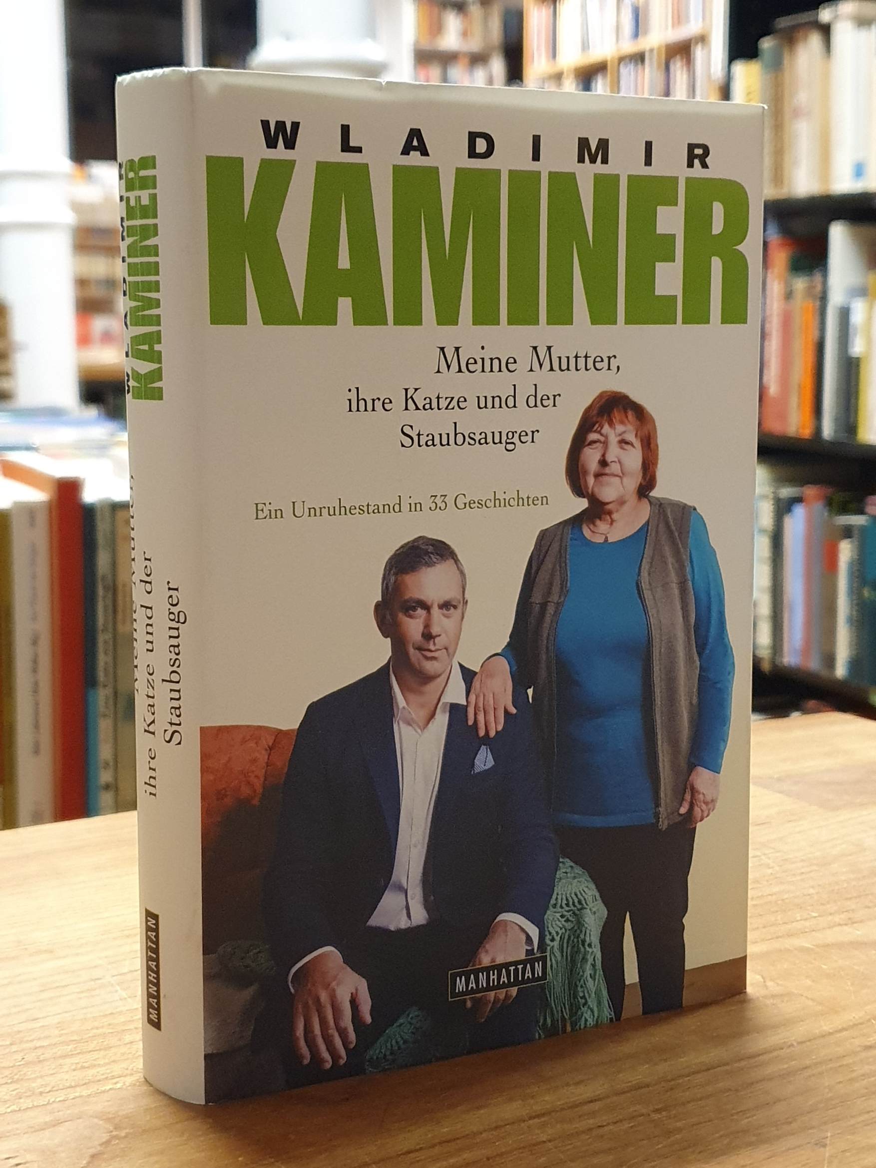 Kaminer, Meine Mutter, ihre Katze und der Staubsauger – Ein Unruhestand in 33 Ge Kaminer, Meine Mutter, ihre Katze und der Staubsauger – Ein Unruhestand in 33 Ge