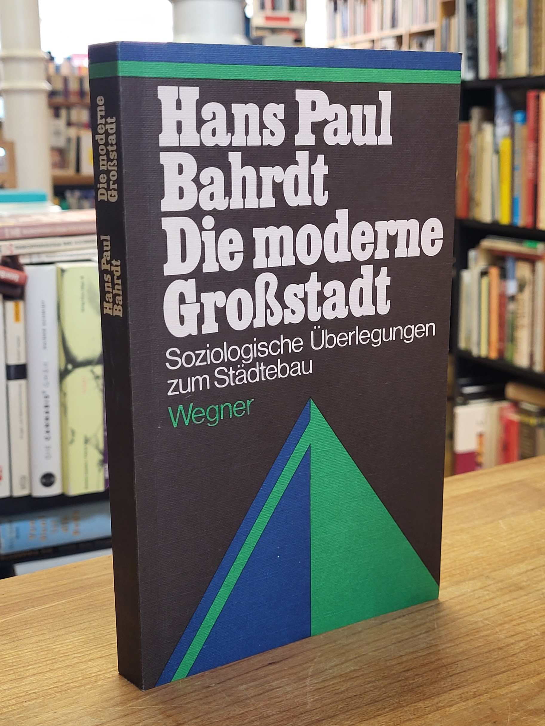 Bahrdt, Die moderne Großstadt, Bahrdt, Die moderne Großstadt,