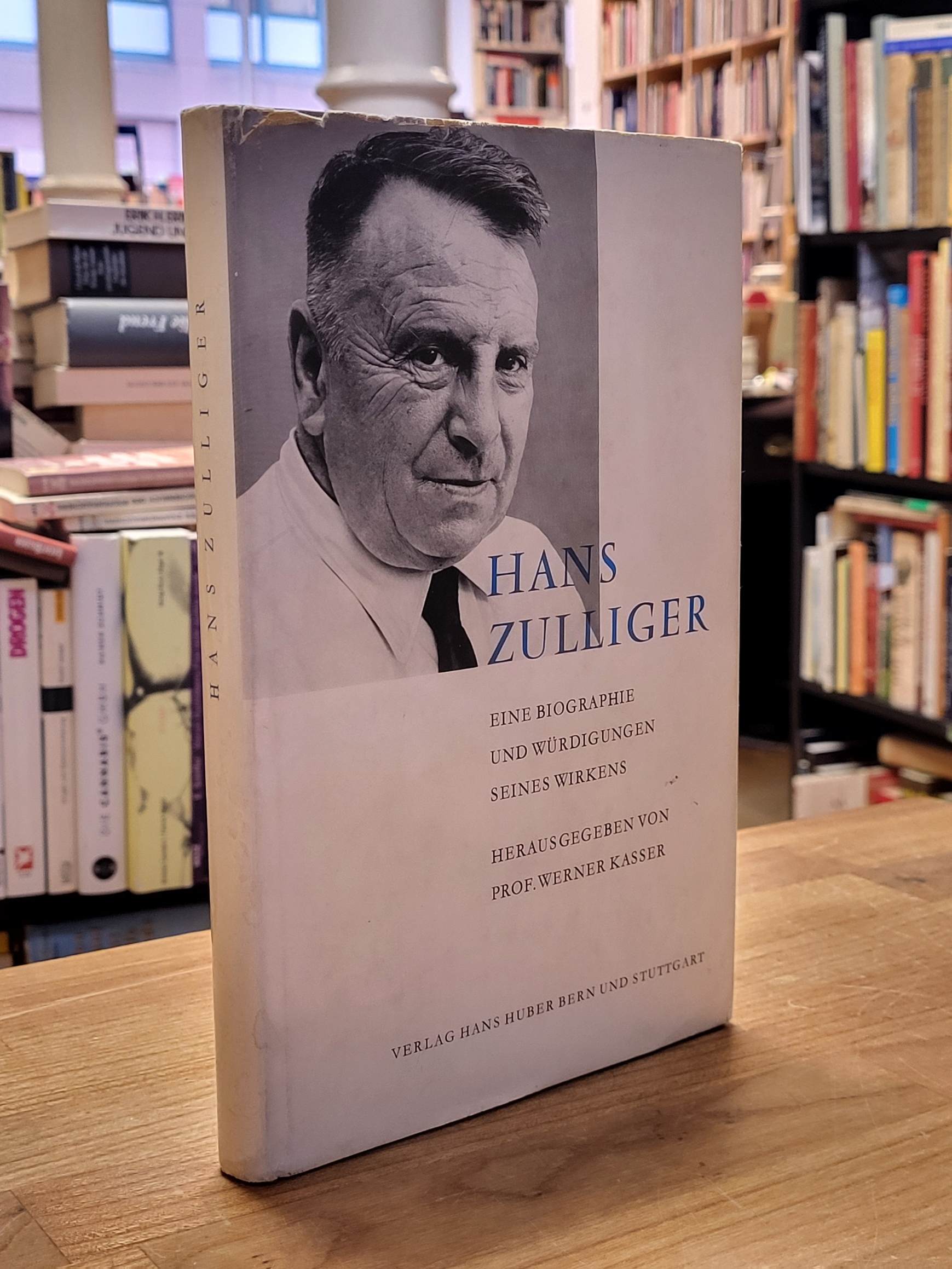 Kasser, Hans Zulliger – Eine Biographie und Würdigungen seines Wirkens, Kasser, Hans Zulliger – Eine Biographie und Würdigungen seines Wirkens,
