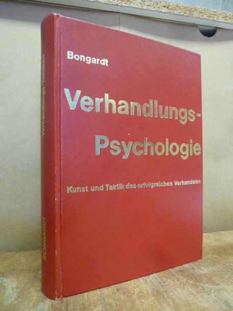 Bongardt, Verhandlungs-Psychologie. Kunst und Taktik d. erfolgreichen Verhandeln