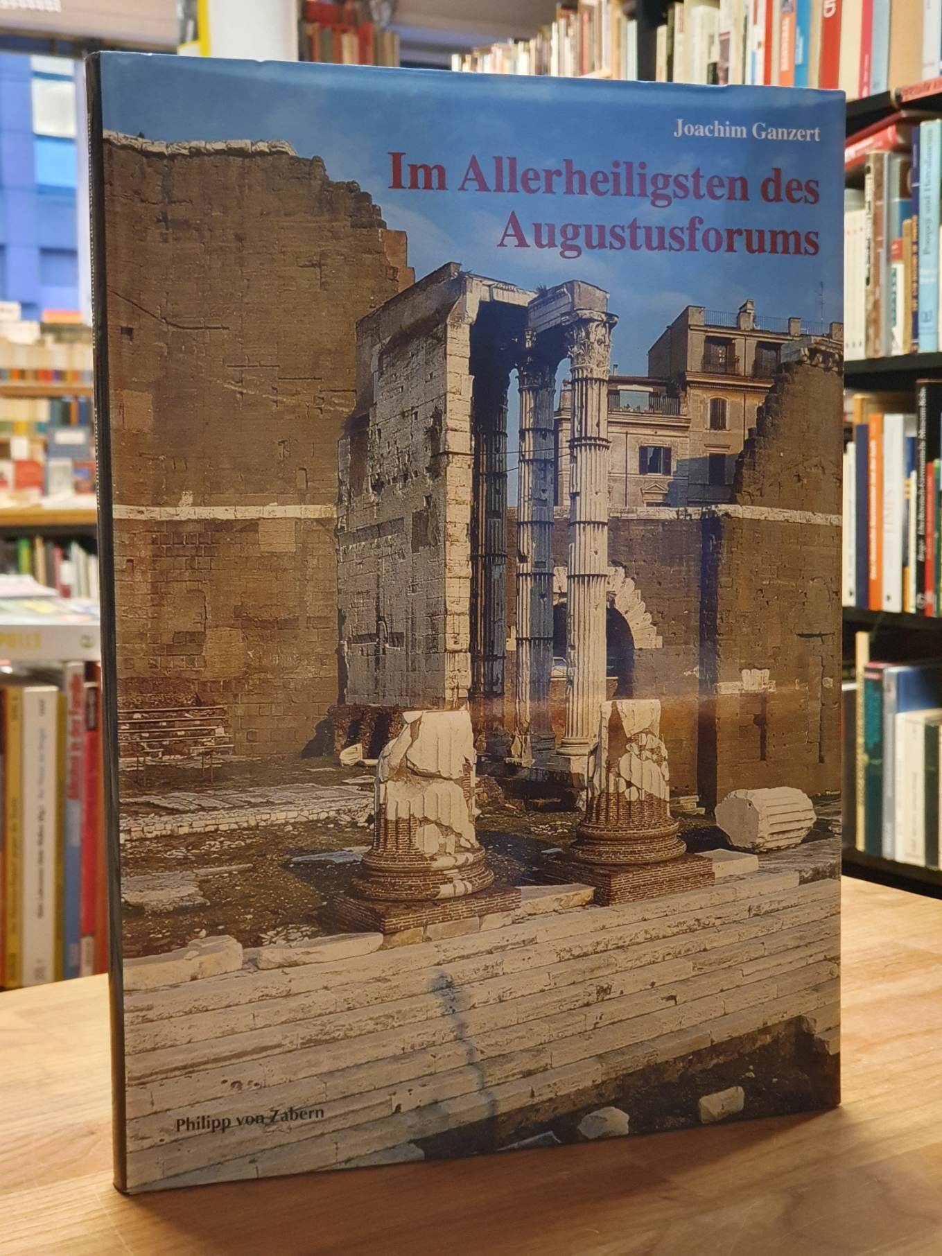 Ganzert, Im Allerheiligsten des Augustusforums – Fokus „Oikoumenischer Akkultura Ganzert, Im Allerheiligsten des Augustusforums – Fokus „Oikoumenischer Akkultura