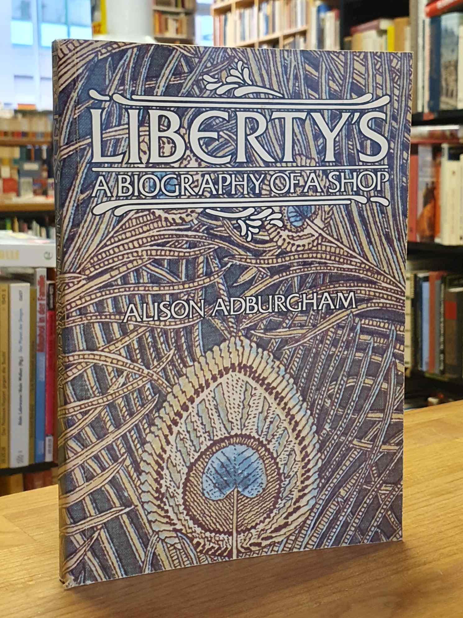 Adburgham, Liberty’s – A Biography of a Shop,