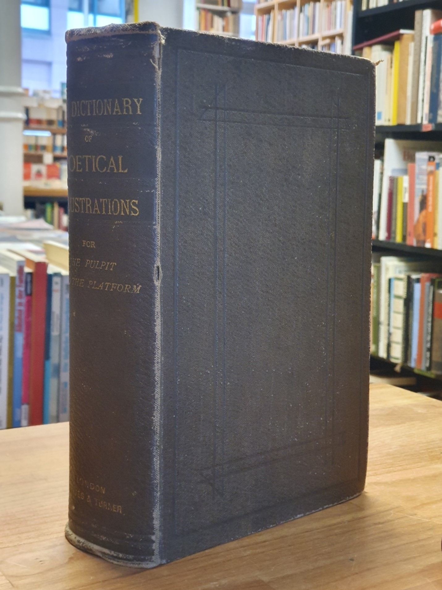 A Dictionary Of Poetical Illustrations – Specially Selected With A View To The N A Dictionary Of Poetical Illustrations – Specially Selected With A View To The N