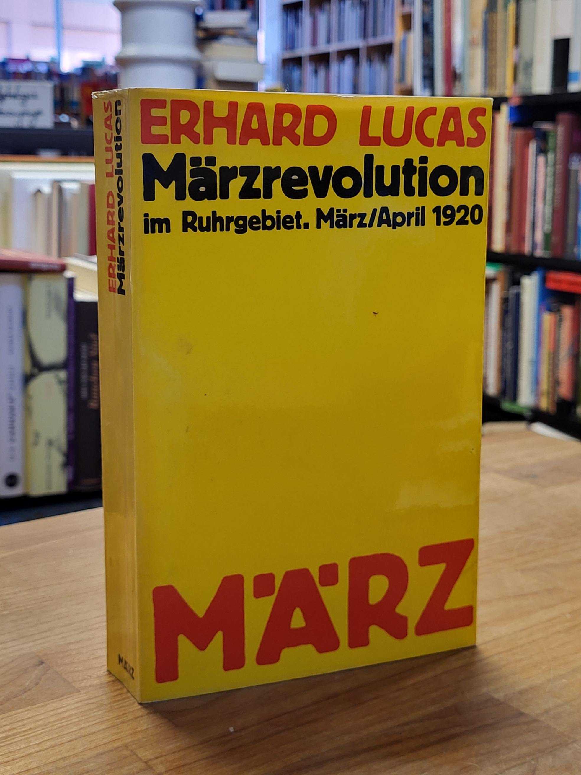 Lucas, Märzrevolution im Ruhrgebiet – Vom Generalstreik gegen den Militärputsch Lucas, Märzrevolution im Ruhrgebiet – Vom Generalstreik gegen den Militärputsch