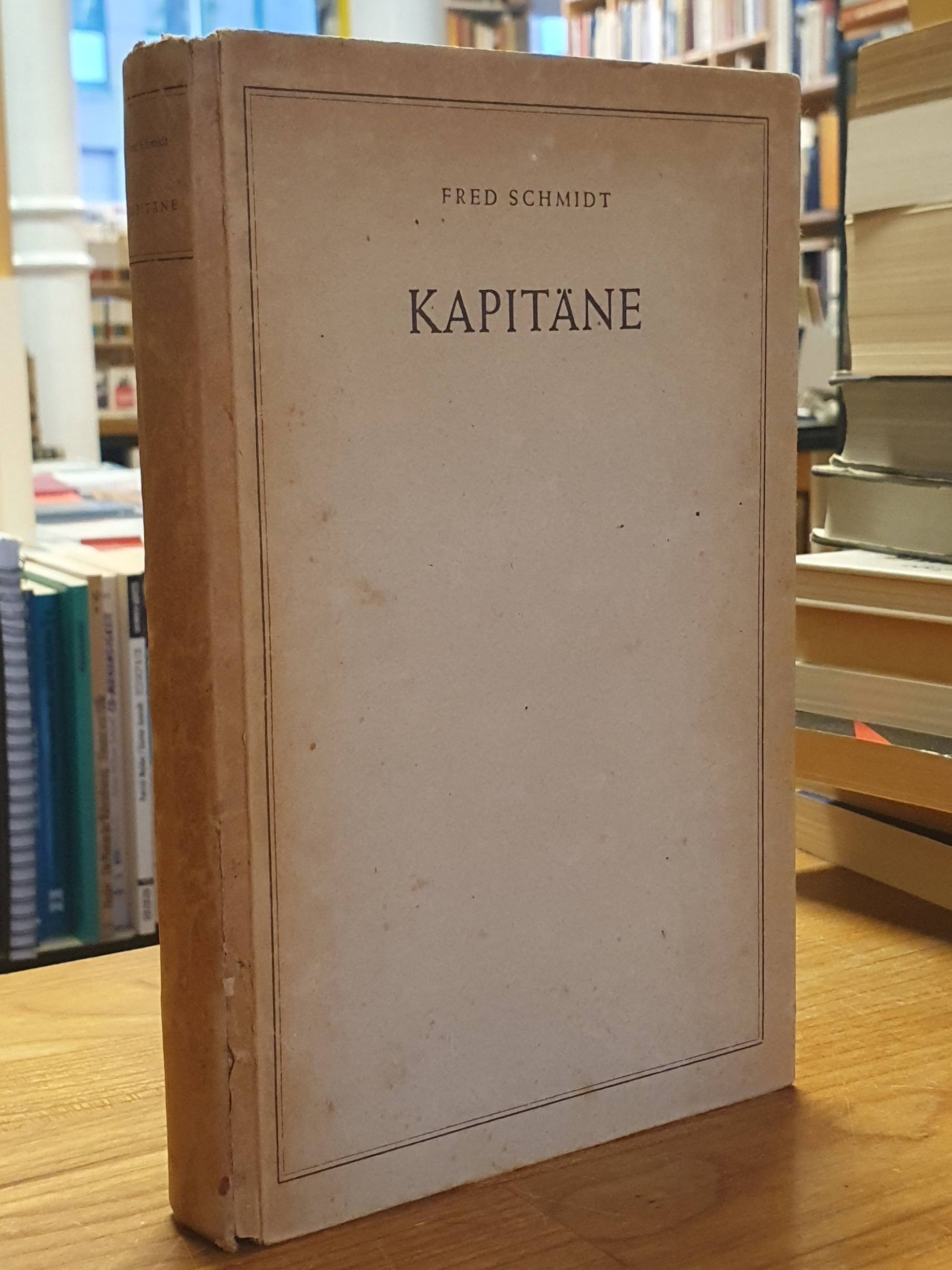 Schmidt, Kapitäne, Schmidt, Kapitäne,