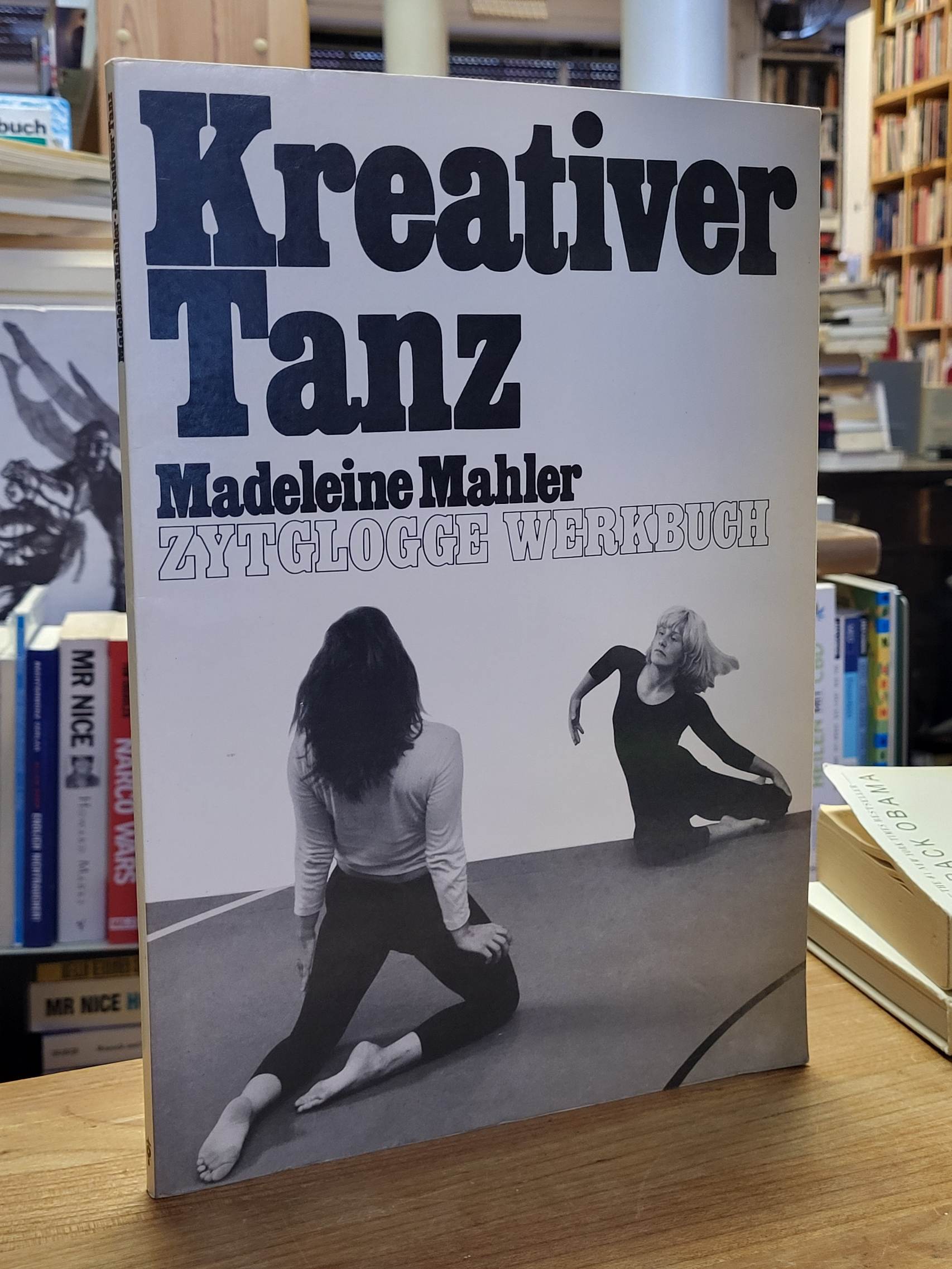 Mahler, Kreativer Tanz – Praktische Anleitung mit Abbildungen und Lektionsbeispi Mahler, Kreativer Tanz – Praktische Anleitung mit Abbildungen und Lektionsbeispi