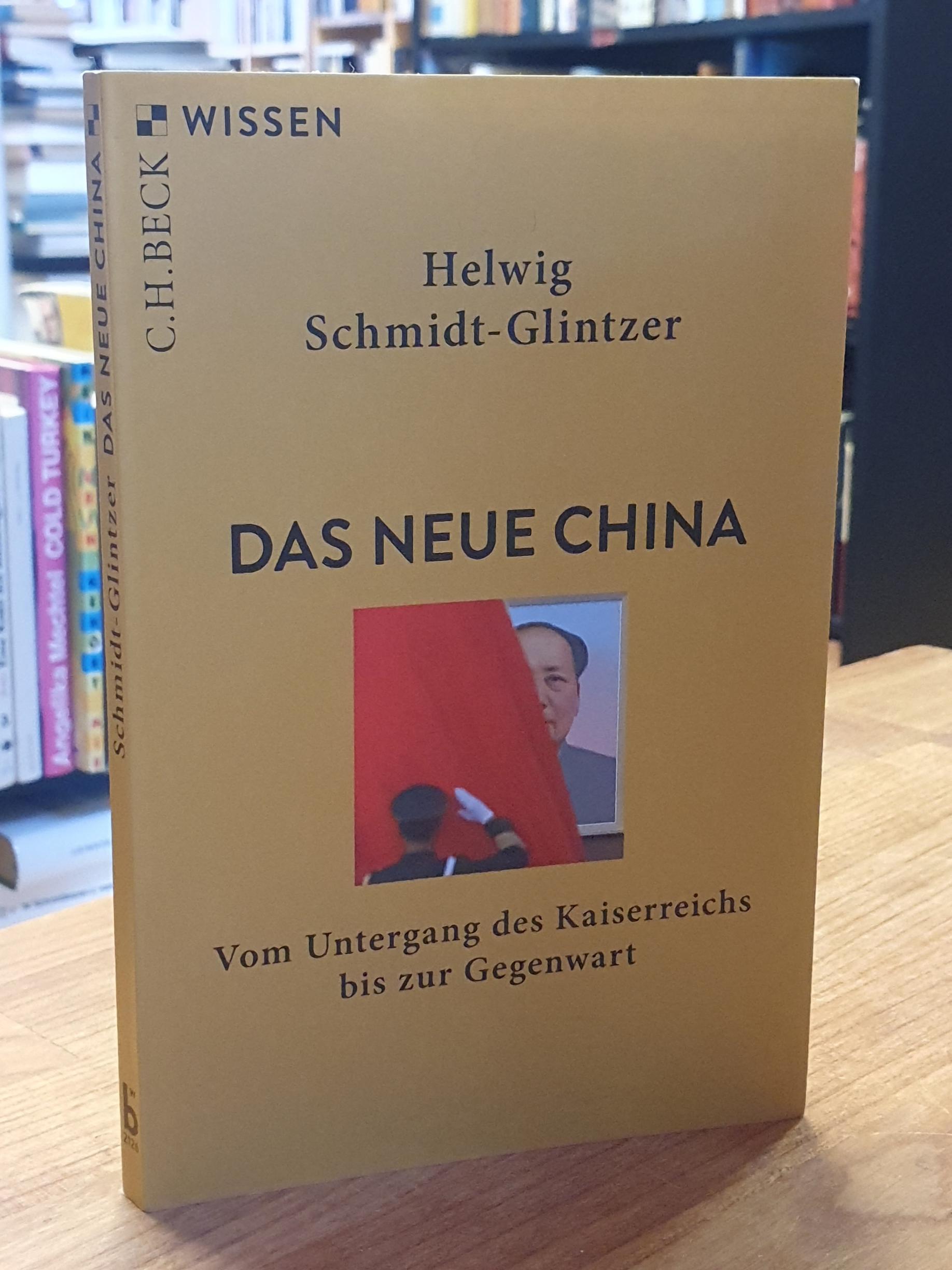 Schmidt-Glintzer, Das neue China – vom Untergang des Kaiserreichs bis zur Gegenw Schmidt-Glintzer, Das neue China – vom Untergang des Kaiserreichs bis zur Gegenw